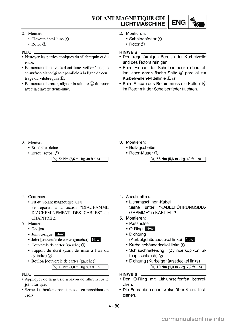 YAMAHA YZ450F 2007 Notices Demploi (in French) 4 - 80
ENG
2. Montieren:
Scheibenfeder 1
Rotor 2
HINWEIS:
Den kegelförmigen Bereich der Kurbelwelle
und des Rotors reinigen.
Beim Einbau der Scheibenfeder sicherstel-
len, dass deren flache Sei YAMAHA YZ450F 2007 Notices Demploi (in French) 4 - 80
ENG
2. Montieren:
Scheibenfeder 1
Rotor 2
HINWEIS:
Den kegelförmigen Bereich der Kurbelwelle
und des Rotors reinigen.
Beim Einbau der Scheibenfeder sicherstel-
len, dass deren flache Sei
