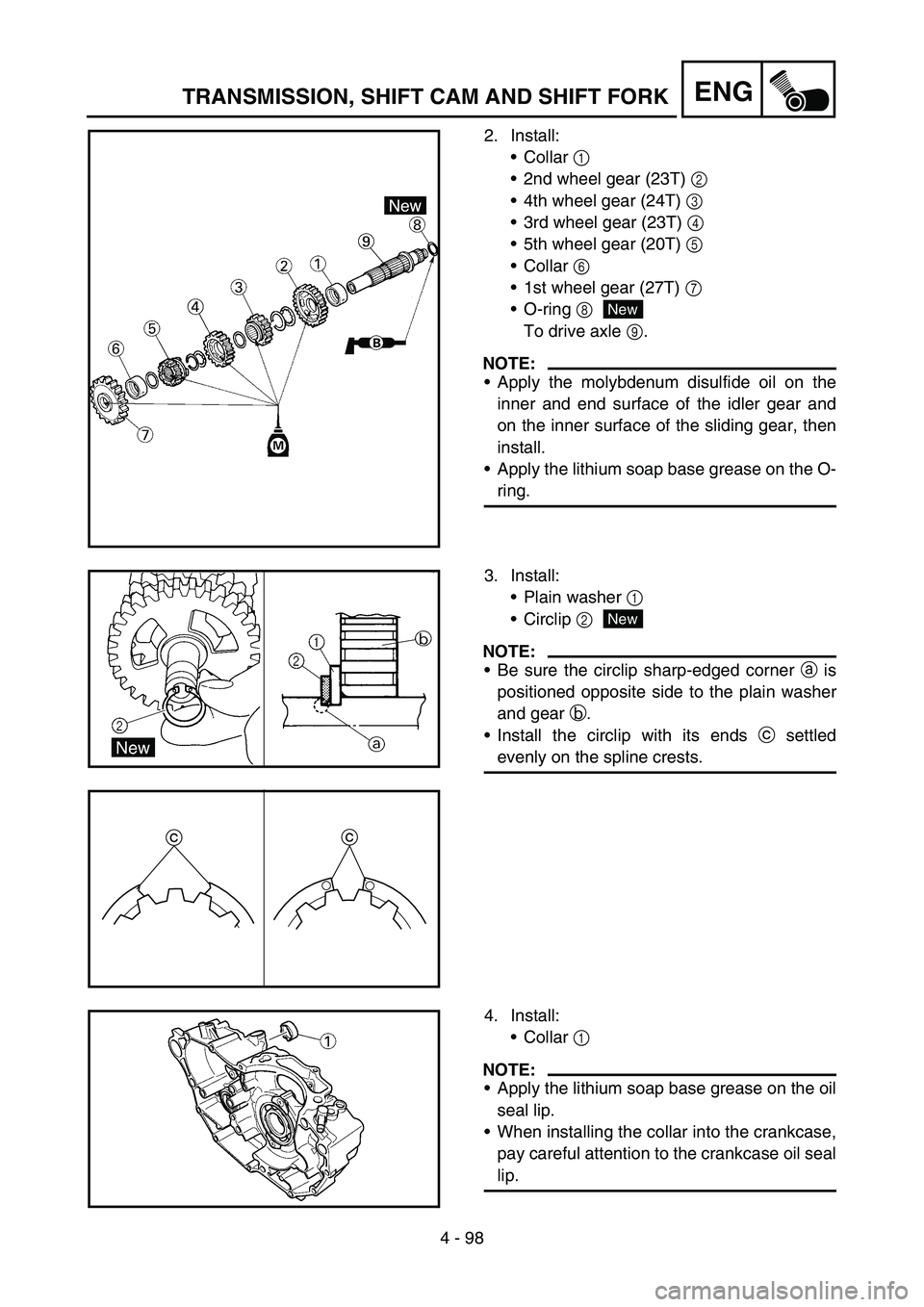 YAMAHA YZ450F 2007 Notices Demploi (in French) 4 - 98
ENGTRANSMISSION, SHIFT CAM AND SHIFT FORK
2. Install:
Collar 1
2nd wheel gear (23T) 2
4th wheel gear (24T) 3
3rd wheel gear (23T) 4
5th wheel gear (20T) 5
Collar 6
1st wheel gear ( YAMAHA YZ450F 2007 Notices Demploi (in French) 4 - 98
ENGTRANSMISSION, SHIFT CAM AND SHIFT FORK
2. Install:
Collar 1
2nd wheel gear (23T) 2
4th wheel gear (24T) 3
3rd wheel gear (23T) 4
5th wheel gear (20T) 5
Collar 6
1st wheel gear (