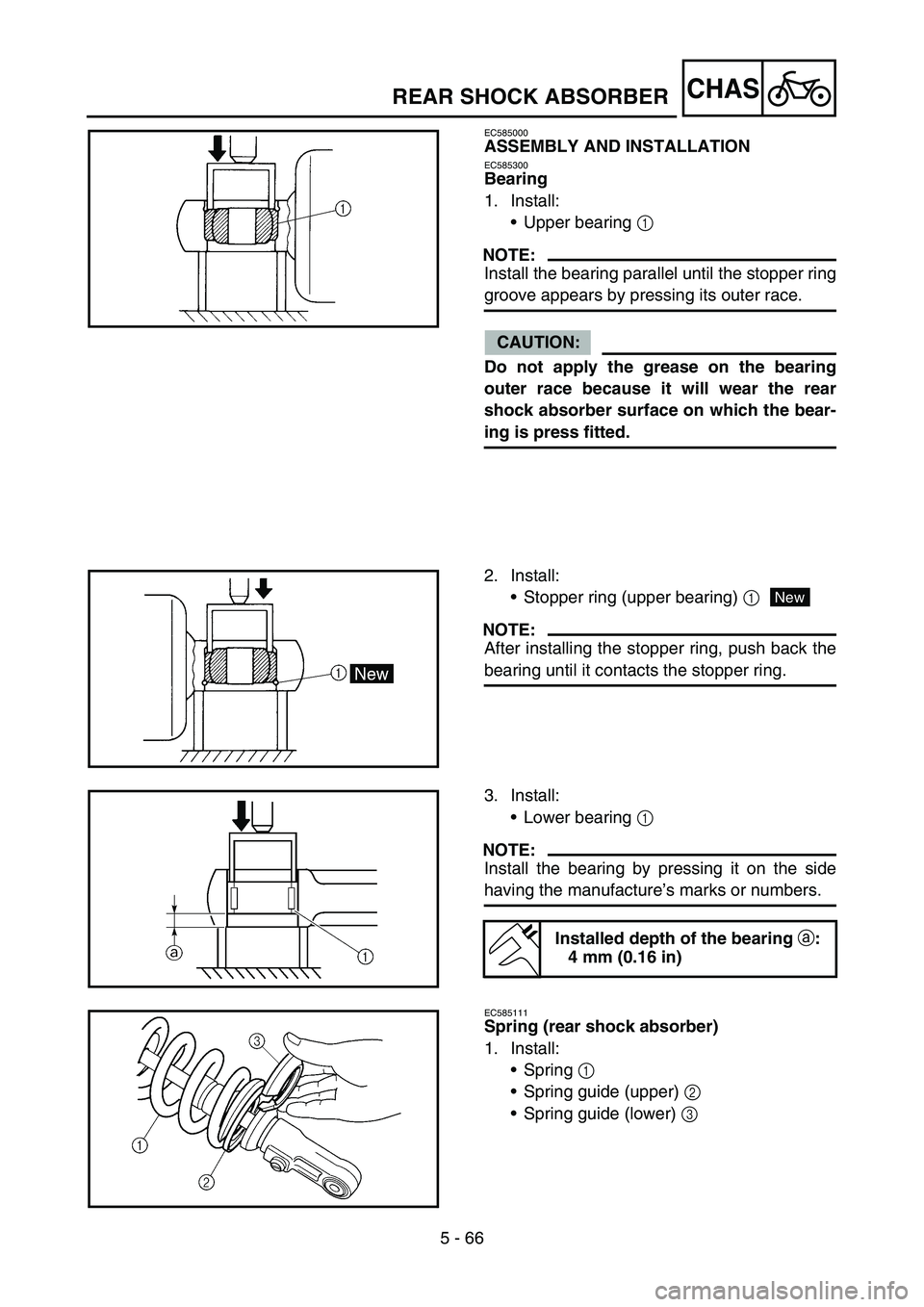 YAMAHA YZ450F 2007 Notices Demploi (in French) 5 - 66
CHASREAR SHOCK ABSORBER
EC585000
ASSEMBLY AND INSTALLATION
EC585300
Bearing
1. Install:
•Upper bearing 1
NOTE:
Install the bearing parallel until the stopper ring
groove appears by pressing YAMAHA YZ450F 2007 Notices Demploi (in French) 5 - 66
CHASREAR SHOCK ABSORBER
EC585000
ASSEMBLY AND INSTALLATION
EC585300
Bearing
1. Install:
•Upper bearing 1
NOTE:
Install the bearing parallel until the stopper ring
groove appears by pressing