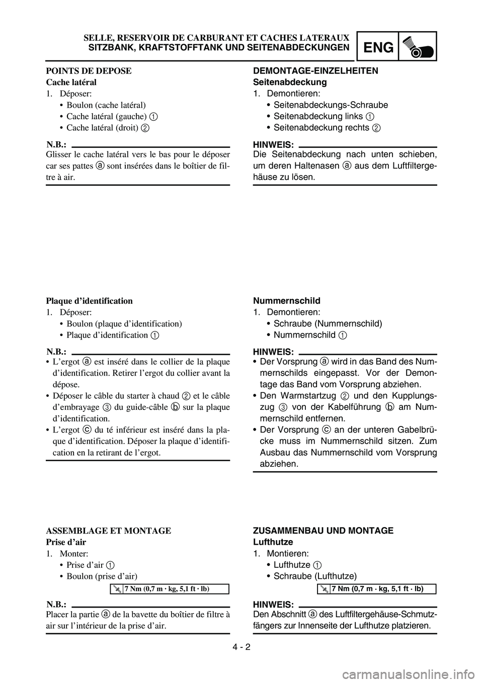 YAMAHA YZ450F 2006 Owners Manual 4 - 2
ENG
DEMONTAGE-EINZELHEITEN
Seitenabdeckung
1. Demontieren:
Seitenabdeckungs-Schraube
Seitenabdeckung links 1
Seitenabdeckung rechts 2
HINWEIS:
Die Seitenabdeckung nach unten schieben,
um de YAMAHA YZ450F 2006 Owners Manual 4 - 2
ENG
DEMONTAGE-EINZELHEITEN
Seitenabdeckung
1. Demontieren:
Seitenabdeckungs-Schraube
Seitenabdeckung links 1
Seitenabdeckung rechts 2
HINWEIS:
Die Seitenabdeckung nach unten schieben,
um de