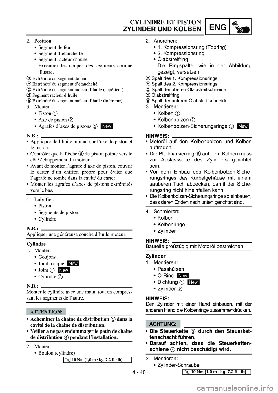 YAMAHA YZ450F 2006 Notices Demploi (in French) 4 - 48
ENG
2. Anordnen:
1. Kompressionsring (Topring)
2. Kompressionsring
Ölabstreifring
Die Ringspalte, wie in der Abbildung
gezeigt, versetzen.
aSpalt des 1. Kompressionsrings
bSpalt des 2. Komp YAMAHA YZ450F 2006 Notices Demploi (in French) 4 - 48
ENG
2. Anordnen:
1. Kompressionsring (Topring)
2. Kompressionsring
Ölabstreifring
Die Ringspalte, wie in der Abbildung
gezeigt, versetzen.
aSpalt des 1. Kompressionsrings
bSpalt des 2. Komp