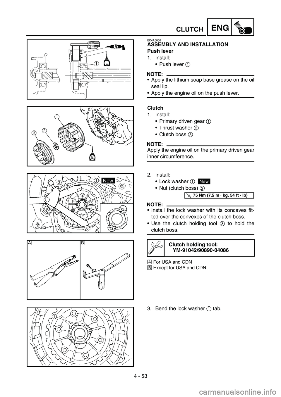 YAMAHA YZ450F 2006 Notices Demploi (in French) 4 - 53
ENGCLUTCH
EC4A5000
ASSEMBLY AND INSTALLATION
Push lever
1. Install:
Push lever 1
NOTE:
Apply the lithium soap base grease on the oil
seal lip.
Apply the engine oil on the push lever.
Clutch YAMAHA YZ450F 2006 Notices Demploi (in French) 4 - 53
ENGCLUTCH
EC4A5000
ASSEMBLY AND INSTALLATION
Push lever
1. Install:
Push lever 1
NOTE:
Apply the lithium soap base grease on the oil
seal lip.
Apply the engine oil on the push lever.
Clutch