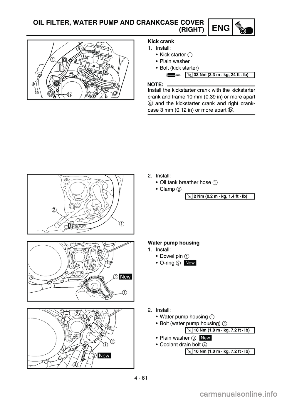 YAMAHA YZ450F 2006 Notices Demploi (in French) 4 - 61
ENG
OIL FILTER, WATER PUMP AND CRANKCASE COVER
(RIGHT)
Kick crank
1. Install:
Kick starter 1
Plain washer
Bolt (kick starter)
NOTE:
Install the kickstarter crank with the kickstarter
crank YAMAHA YZ450F 2006 Notices Demploi (in French) 4 - 61
ENG
OIL FILTER, WATER PUMP AND CRANKCASE COVER
(RIGHT)
Kick crank
1. Install:
Kick starter 1
Plain washer
Bolt (kick starter)
NOTE:
Install the kickstarter crank with the kickstarter
crank