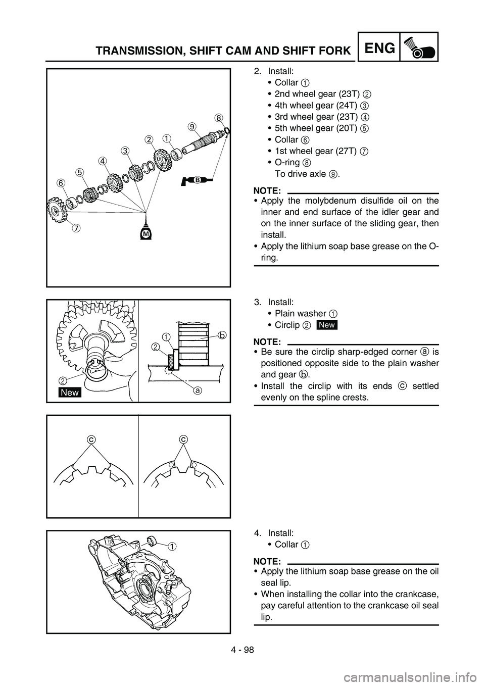 YAMAHA YZ450F 2006 Notices Demploi (in French) 4 - 98
ENGTRANSMISSION, SHIFT CAM AND SHIFT FORK
2. Install:
Collar 1
2nd wheel gear (23T) 2
4th wheel gear (24T) 3
3rd wheel gear (23T) 4
5th wheel gear (20T) 5
Collar 6
1st wheel gear ( YAMAHA YZ450F 2006 Notices Demploi (in French) 4 - 98
ENGTRANSMISSION, SHIFT CAM AND SHIFT FORK
2. Install:
Collar 1
2nd wheel gear (23T) 2
4th wheel gear (24T) 3
3rd wheel gear (23T) 4
5th wheel gear (20T) 5
Collar 6
1st wheel gear (