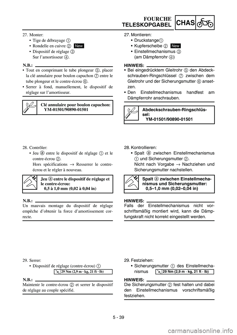 YAMAHA YZ450F 2006 Notices Demploi (in French) 5 - 39
CHAS
27. Monter:
Tige de débrayage 1
Rondelle en cuivre 2
Dispositif de réglage 3
Sur l’amortisseur 4.
N.B.:
Tout en comprimant le tube plongeur 5, placer
la clé annulaire pour boulo YAMAHA YZ450F 2006 Notices Demploi (in French) 5 - 39
CHAS
27. Monter:
Tige de débrayage 1
Rondelle en cuivre 2
Dispositif de réglage 3
Sur l’amortisseur 4.
N.B.:
Tout en comprimant le tube plongeur 5, placer
la clé annulaire pour boulo