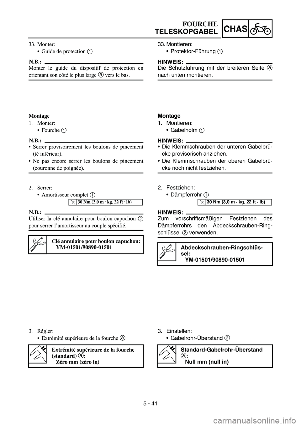 YAMAHA YZ450F 2006 Notices Demploi (in French) 5 - 41
CHAS
33. Montieren:
Protektor-Führung 1
HINWEIS:
Die Schutzführung mit der breiteren Seite a
nach unten montieren.
Montage
1. Montieren:
Gabelholm 1
HINWEIS:
Die Klemmschrauben der unter YAMAHA YZ450F 2006 Notices Demploi (in French) 5 - 41
CHAS
33. Montieren:
Protektor-Führung 1
HINWEIS:
Die Schutzführung mit der breiteren Seite a
nach unten montieren.
Montage
1. Montieren:
Gabelholm 1
HINWEIS:
Die Klemmschrauben der unter