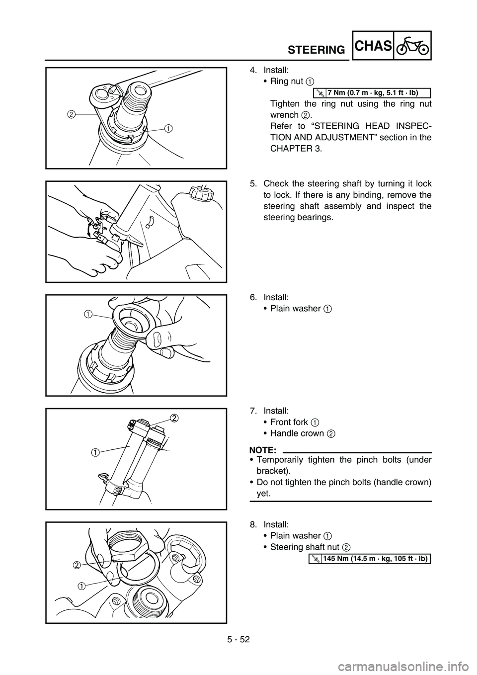 YAMAHA YZ450F 2006 Notices Demploi (in French) 5 - 52
CHAS
4. Install:
•Ring nut 1
Tighten the ring nut using the ring nut
wrench 2.
Refer to “STEERING HEAD INSPEC-
TION AND ADJUSTMENT” section in the
CHAPTER 3.
T R..7 Nm (0.7 m · kg, 5.1 YAMAHA YZ450F 2006 Notices Demploi (in French) 5 - 52
CHAS
4. Install:
•Ring nut 1
Tighten the ring nut using the ring nut
wrench 2.
Refer to “STEERING HEAD INSPEC-
TION AND ADJUSTMENT” section in the
CHAPTER 3.
T R..7 Nm (0.7 m · kg, 5.1