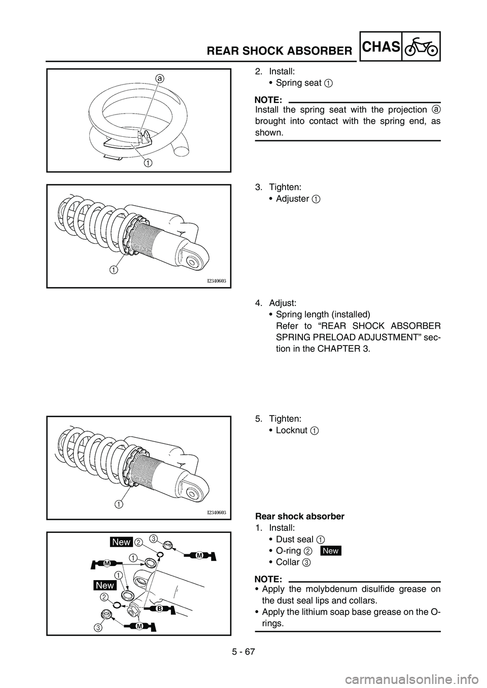 YAMAHA YZ450F 2006 Notices Demploi (in French) 5 - 67
CHASREAR SHOCK ABSORBER
2. Install:
•Spring seat 1
NOTE:
Install the spring seat with the projection a
brought into contact with the spring end, as
shown.
3. Tighten:
•Adjuster 1
4. Adjus YAMAHA YZ450F 2006 Notices Demploi (in French) 5 - 67
CHASREAR SHOCK ABSORBER
2. Install:
•Spring seat 1
NOTE:
Install the spring seat with the projection a
brought into contact with the spring end, as
shown.
3. Tighten:
•Adjuster 1
4. Adjus