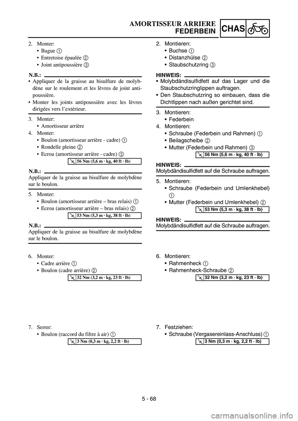 YAMAHA YZ450F 2006 Notices Demploi (in French) 5 - 68
CHAS
2. Monter:
Bague 1
Entretoise épaulée 2
Joint antipoussière 3
N.B.:
Appliquer de la graisse au bisulfure de molyb-
dène sur le roulement et les lèvres de joint anti-
poussière YAMAHA YZ450F 2006 Notices Demploi (in French) 5 - 68
CHAS
2. Monter:
Bague 1
Entretoise épaulée 2
Joint antipoussière 3
N.B.:
Appliquer de la graisse au bisulfure de molyb-
dène sur le roulement et les lèvres de joint anti-
poussière