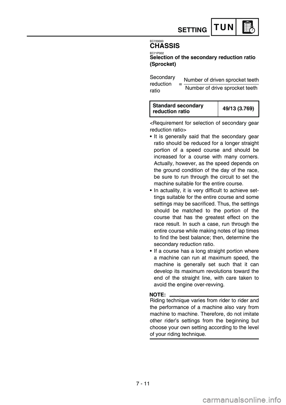 YAMAHA YZ450F 2006 Notices Demploi (in French) 7 - 11
TUN
EC720000
CHASSIS
EC71P002
Selection of the secondary reduction ratio
(Sprocket)
<Requirement for selection of secondary gear
reduction ratio>
•It is generally said that the secondary gea YAMAHA YZ450F 2006 Notices Demploi (in French) 7 - 11
TUN
EC720000
CHASSIS
EC71P002
Selection of the secondary reduction ratio
(Sprocket)
<Requirement for selection of secondary gear
reduction ratio>
•It is generally said that the secondary gea