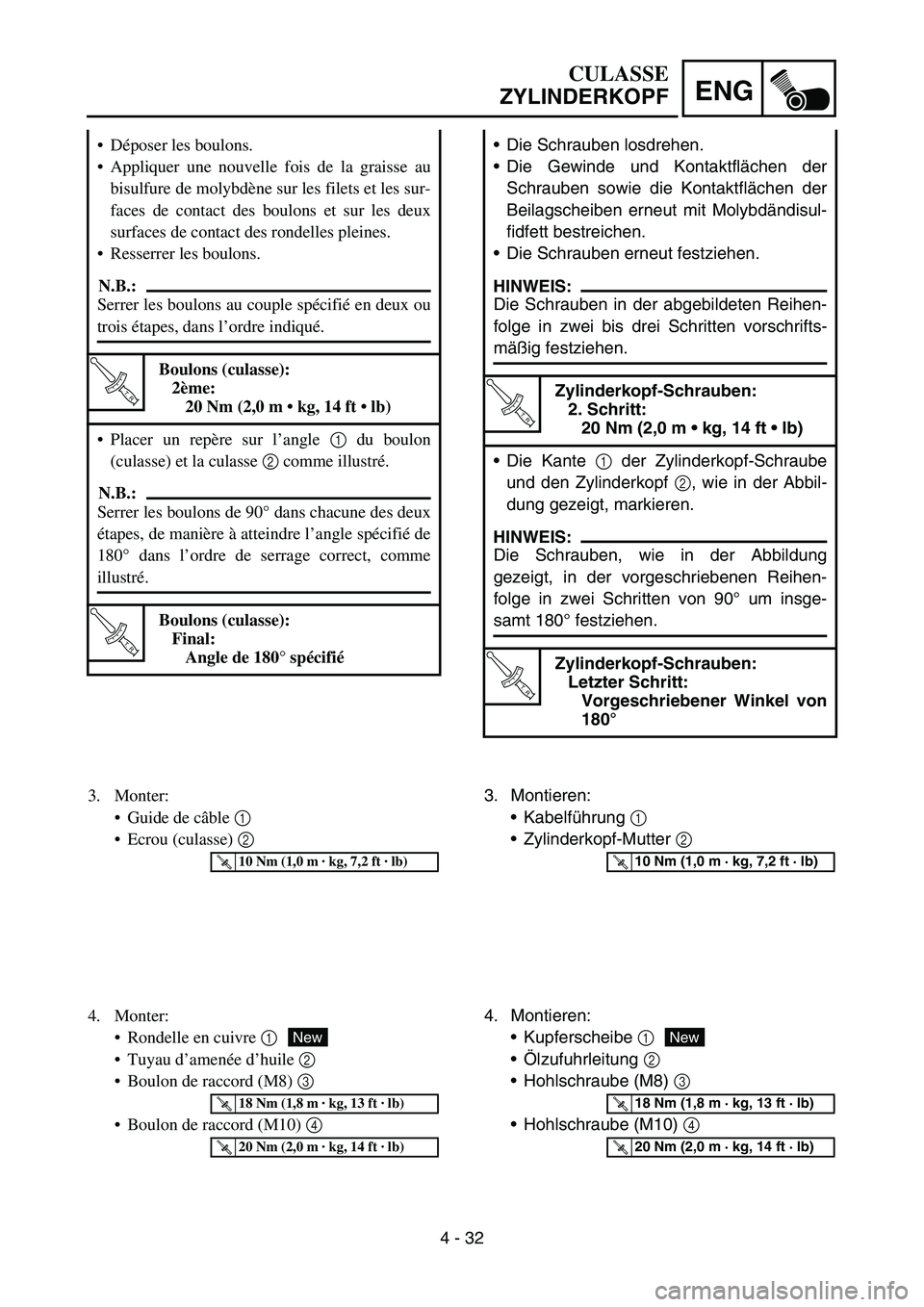 YAMAHA YZ450F 2005 Notices Demploi (in French) 4 - 32
ENG
Die Schrauben losdrehen.
Die Gewinde und Kontaktflächen der
Schrauben sowie die Kontaktflächen der
Beilagscheiben erneut mit Molybdändisul-
fidfett bestreichen.
Die Schrauben erneut f YAMAHA YZ450F 2005 Notices Demploi (in French) 4 - 32
ENG
Die Schrauben losdrehen.
Die Gewinde und Kontaktflächen der
Schrauben sowie die Kontaktflächen der
Beilagscheiben erneut mit Molybdändisul-
fidfett bestreichen.
Die Schrauben erneut f