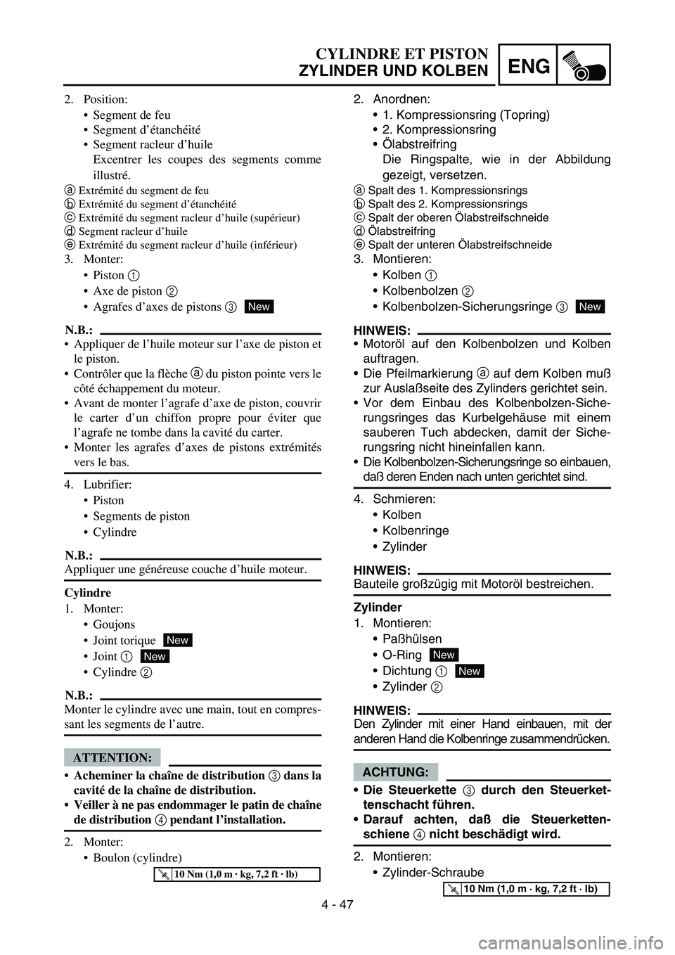 YAMAHA YZ450F 2005 User Guide 4 - 47
ENG
2. Anordnen:
1. Kompressionsring (Topring)
2. Kompressionsring
Ölabstreifring
Die Ringspalte, wie in der Abbildung
gezeigt, versetzen.
aSpalt des 1. Kompressionsrings
bSpalt des 2. Komp YAMAHA YZ450F 2005 User Guide 4 - 47
ENG
2. Anordnen:
1. Kompressionsring (Topring)
2. Kompressionsring
Ölabstreifring
Die Ringspalte, wie in der Abbildung
gezeigt, versetzen.
aSpalt des 1. Kompressionsrings
bSpalt des 2. Komp