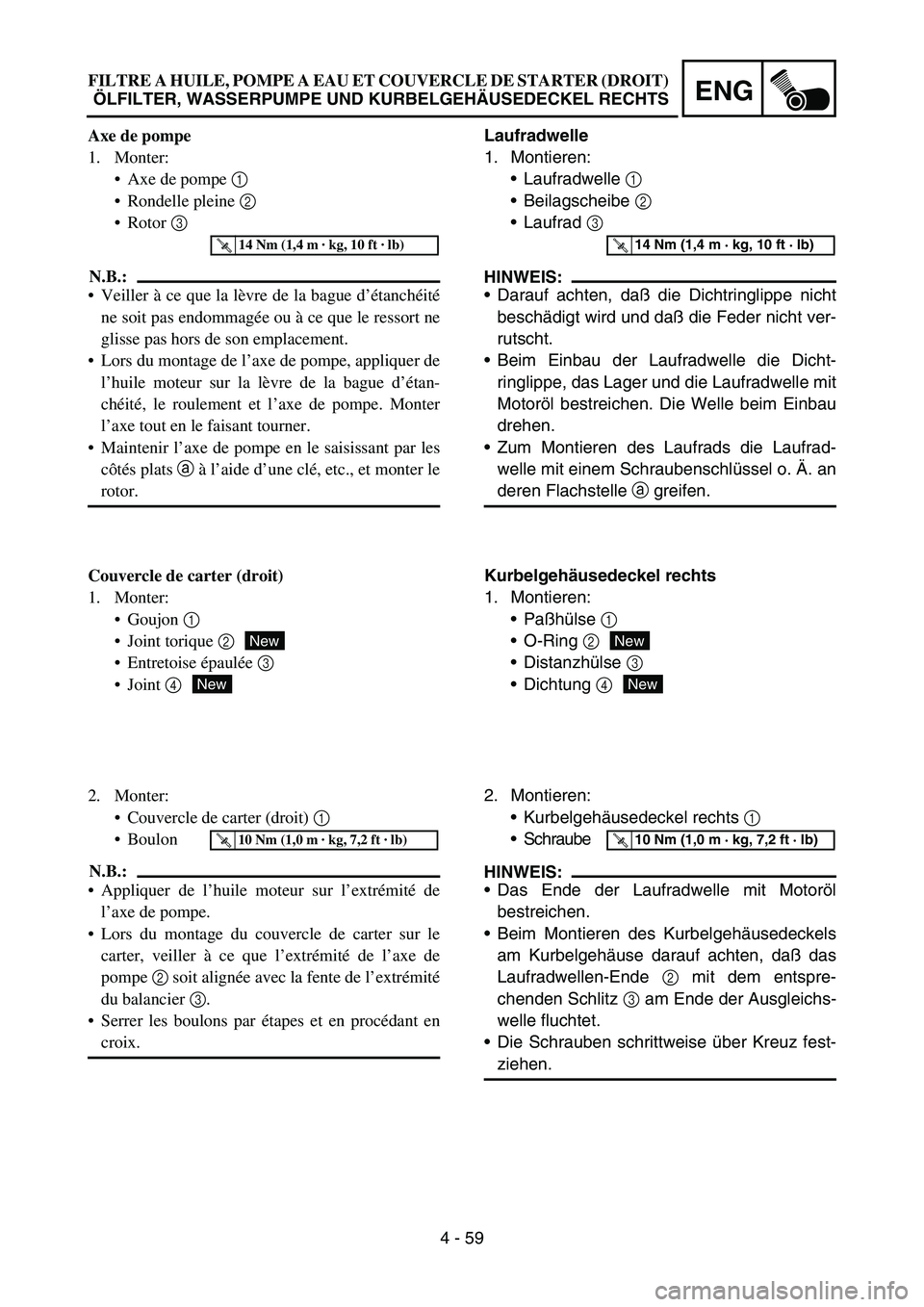 YAMAHA YZ450F 2005 Notices Demploi (in French) 4 - 59
ENG
Laufradwelle
1. Montieren:
Laufradwelle 1
Beilagscheibe 2
Laufrad 3
HINWEIS:
Darauf achten, daß die Dichtringlippe nicht
beschädigt wird und daß die Feder nicht ver-
rutscht.
Bei YAMAHA YZ450F 2005 Notices Demploi (in French) 4 - 59
ENG
Laufradwelle
1. Montieren:
Laufradwelle 1
Beilagscheibe 2
Laufrad 3
HINWEIS:
Darauf achten, daß die Dichtringlippe nicht
beschädigt wird und daß die Feder nicht ver-
rutscht.
Bei