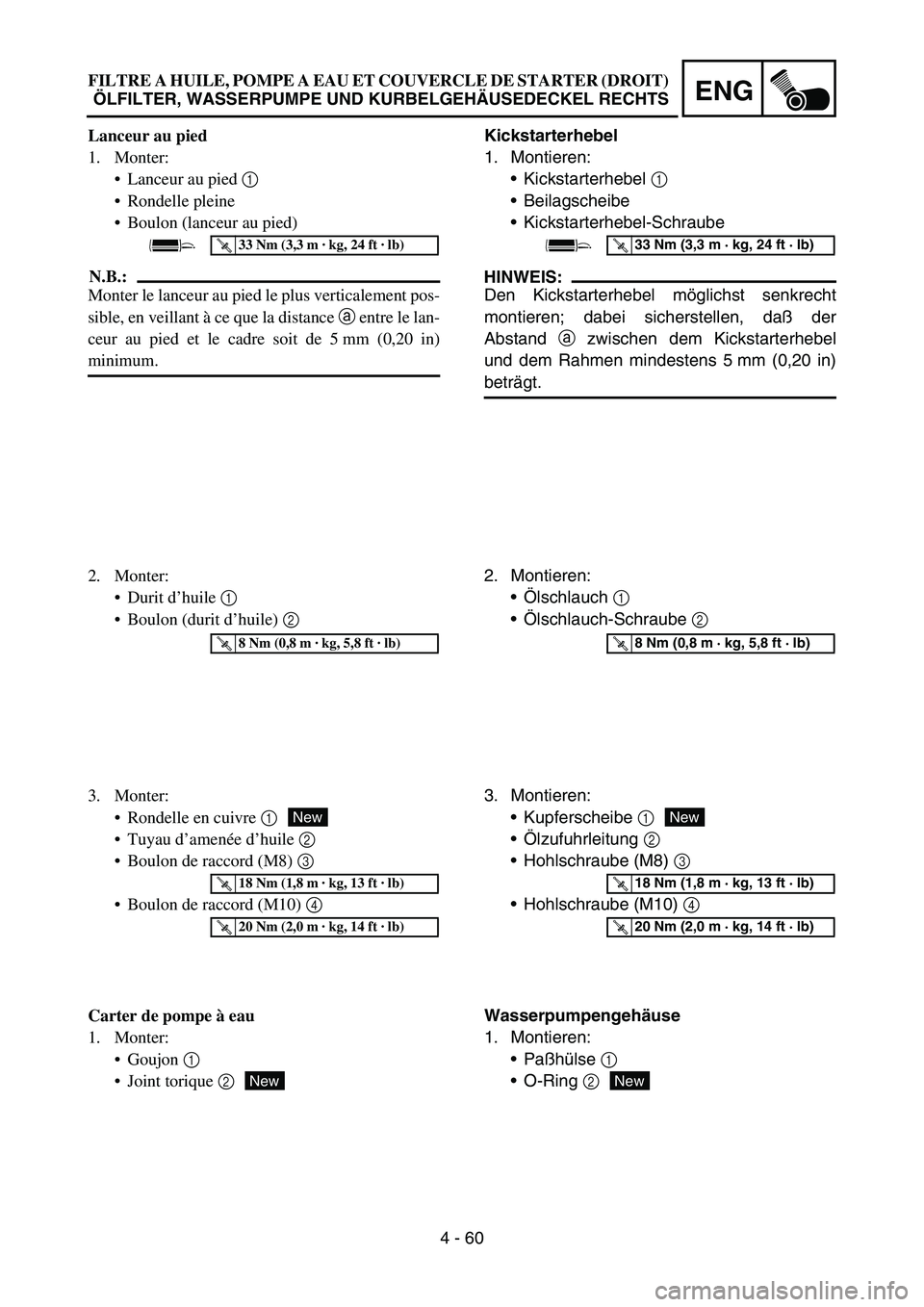 YAMAHA YZ450F 2005 Notices Demploi (in French) 4 - 60
ENG
Kickstarterhebel
1. Montieren:
Kickstarterhebel 1
Beilagscheibe
Kickstarterhebel-Schraube
HINWEIS:
Den Kickstarterhebel möglichst senkrecht
montieren; dabei sicherstellen, daß der
Abs YAMAHA YZ450F 2005 Notices Demploi (in French) 4 - 60
ENG
Kickstarterhebel
1. Montieren:
Kickstarterhebel 1
Beilagscheibe
Kickstarterhebel-Schraube
HINWEIS:
Den Kickstarterhebel möglichst senkrecht
montieren; dabei sicherstellen, daß der
Abs