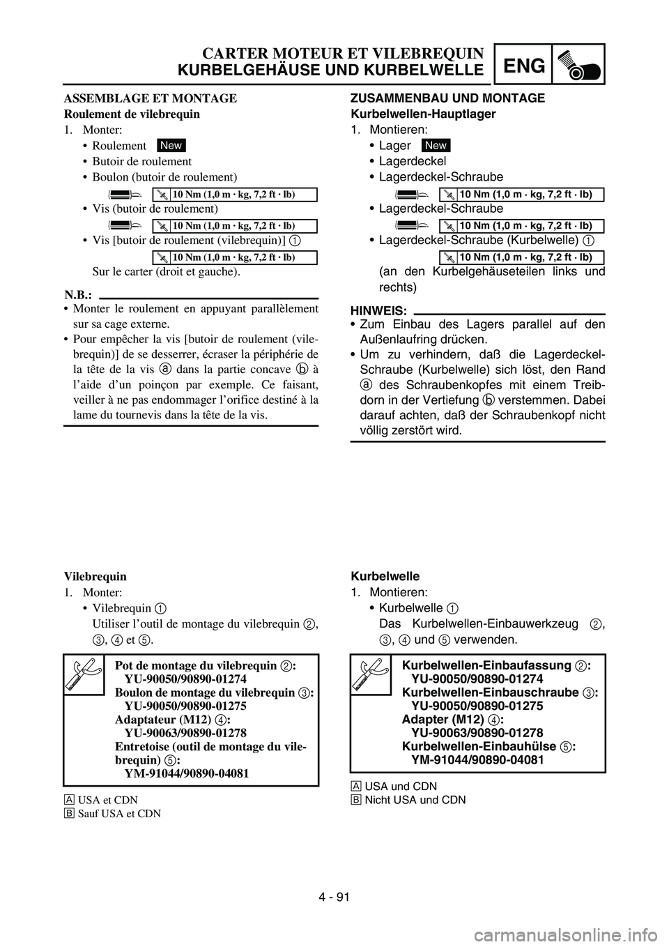 YAMAHA YZ450F 2005 Notices Demploi (in French) 4 - 91
ENG
ZUSAMMENBAU UND MONTAGE
Kurbelwellen-Hauptlager
1. Montieren:
Lager
Lagerdeckel
Lagerdeckel-Schraube
Lagerdeckel-Schraube
Lagerdeckel-Schraube (Kurbelwelle) 1
(an den Kurbelgehäuset YAMAHA YZ450F 2005 Notices Demploi (in French) 4 - 91
ENG
ZUSAMMENBAU UND MONTAGE
Kurbelwellen-Hauptlager
1. Montieren:
Lager
Lagerdeckel
Lagerdeckel-Schraube
Lagerdeckel-Schraube
Lagerdeckel-Schraube (Kurbelwelle) 1
(an den Kurbelgehäuset