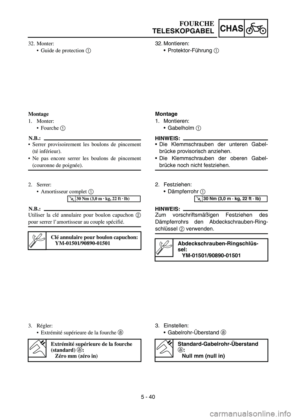 YAMAHA YZ450F 2005 Notices Demploi (in French) 5 - 40
CHAS
32. Montieren:
Protektor-Führung 1
Montage
1. Montieren:
Gabelholm 1
HINWEIS:
Die Klemmschrauben der unteren Gabel-
brücke provisorisch anziehen.
Die Klemmschrauben der oberen Gabe YAMAHA YZ450F 2005 Notices Demploi (in French) 5 - 40
CHAS
32. Montieren:
Protektor-Führung 1
Montage
1. Montieren:
Gabelholm 1
HINWEIS:
Die Klemmschrauben der unteren Gabel-
brücke provisorisch anziehen.
Die Klemmschrauben der oberen Gabe
