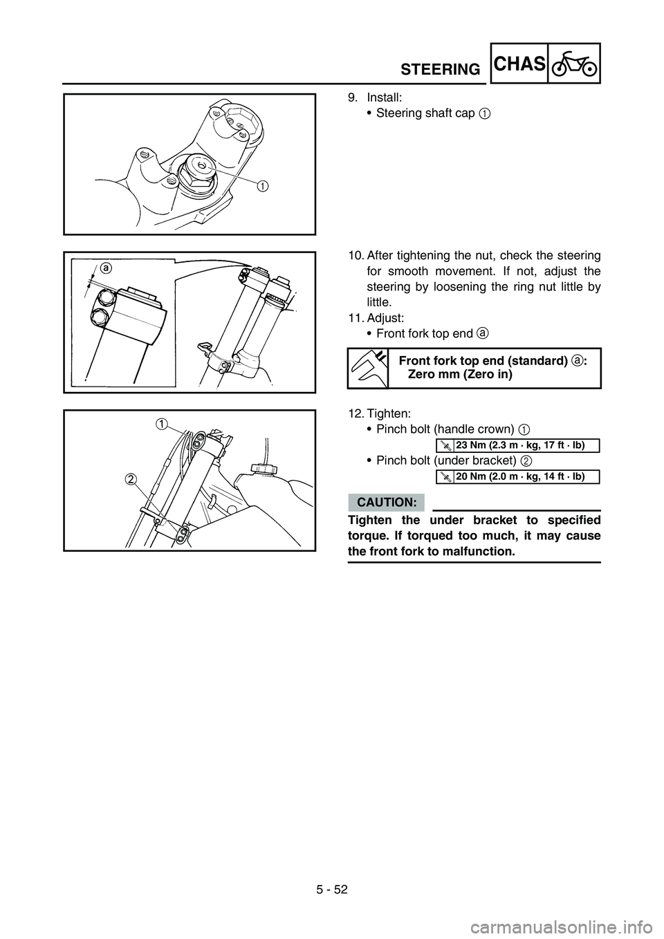 YAMAHA YZ450F 2005 Notices Demploi (in French) 5 - 52
CHASSTEERING
9. Install:
Steering shaft cap 1
10. After tightening the nut, check the steering
for smooth movement. If not, adjust the
steering by loosening the ring nut little by
little.
11. YAMAHA YZ450F 2005 Notices Demploi (in French) 5 - 52
CHASSTEERING
9. Install:
Steering shaft cap 1
10. After tightening the nut, check the steering
for smooth movement. If not, adjust the
steering by loosening the ring nut little by
little.
11.