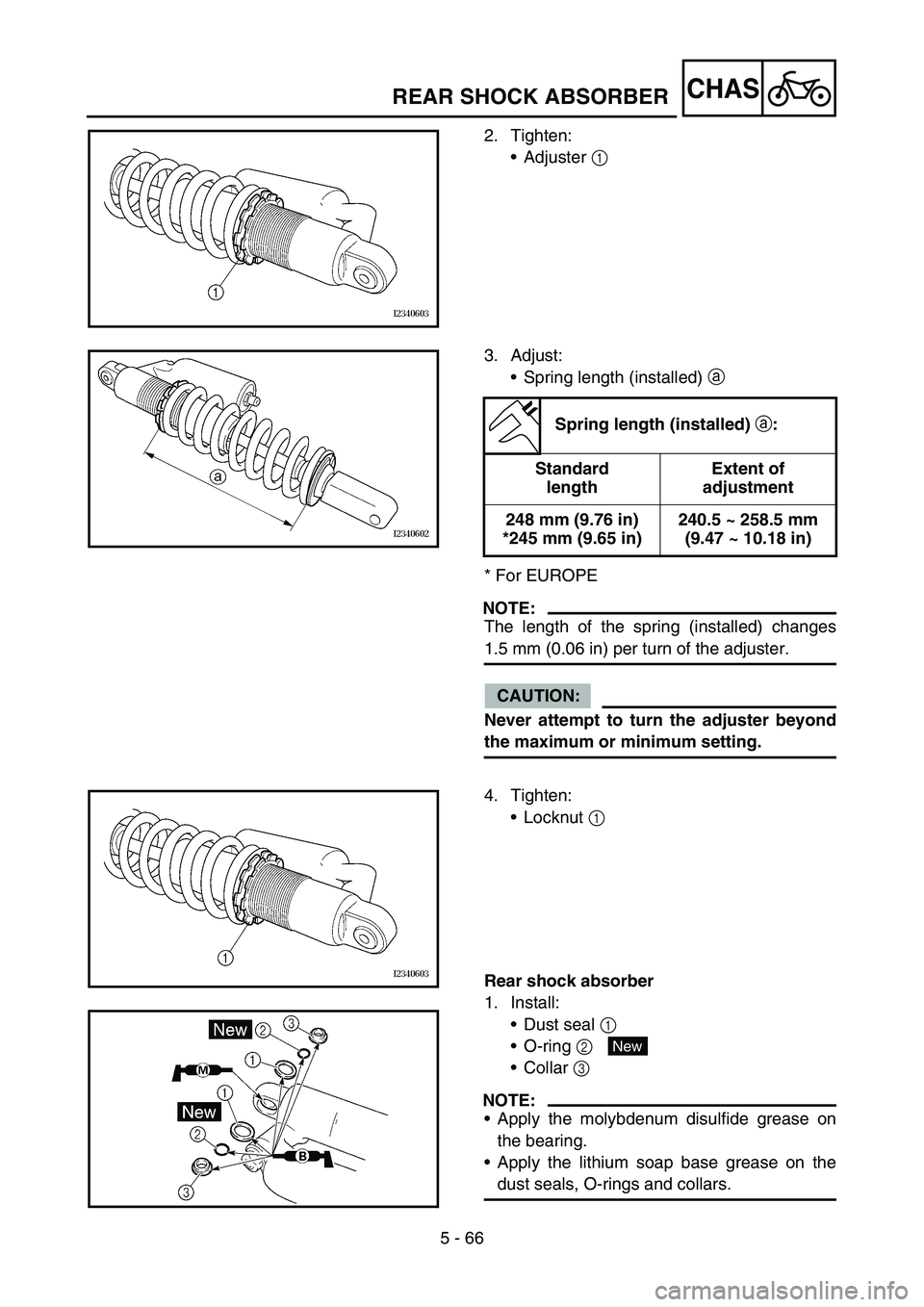 YAMAHA YZ450F 2005 Notices Demploi (in French) 5 - 66
CHASREAR SHOCK ABSORBER
2. Tighten:
Adjuster 1
3. Adjust:
Spring length (installed) a
* For EUROPE
NOTE:
The length of the spring (installed) changes
1.5 mm (0.06 in) per turn of the adjust YAMAHA YZ450F 2005 Notices Demploi (in French) 5 - 66
CHASREAR SHOCK ABSORBER
2. Tighten:
Adjuster 1
3. Adjust:
Spring length (installed) a
* For EUROPE
NOTE:
The length of the spring (installed) changes
1.5 mm (0.06 in) per turn of the adjust