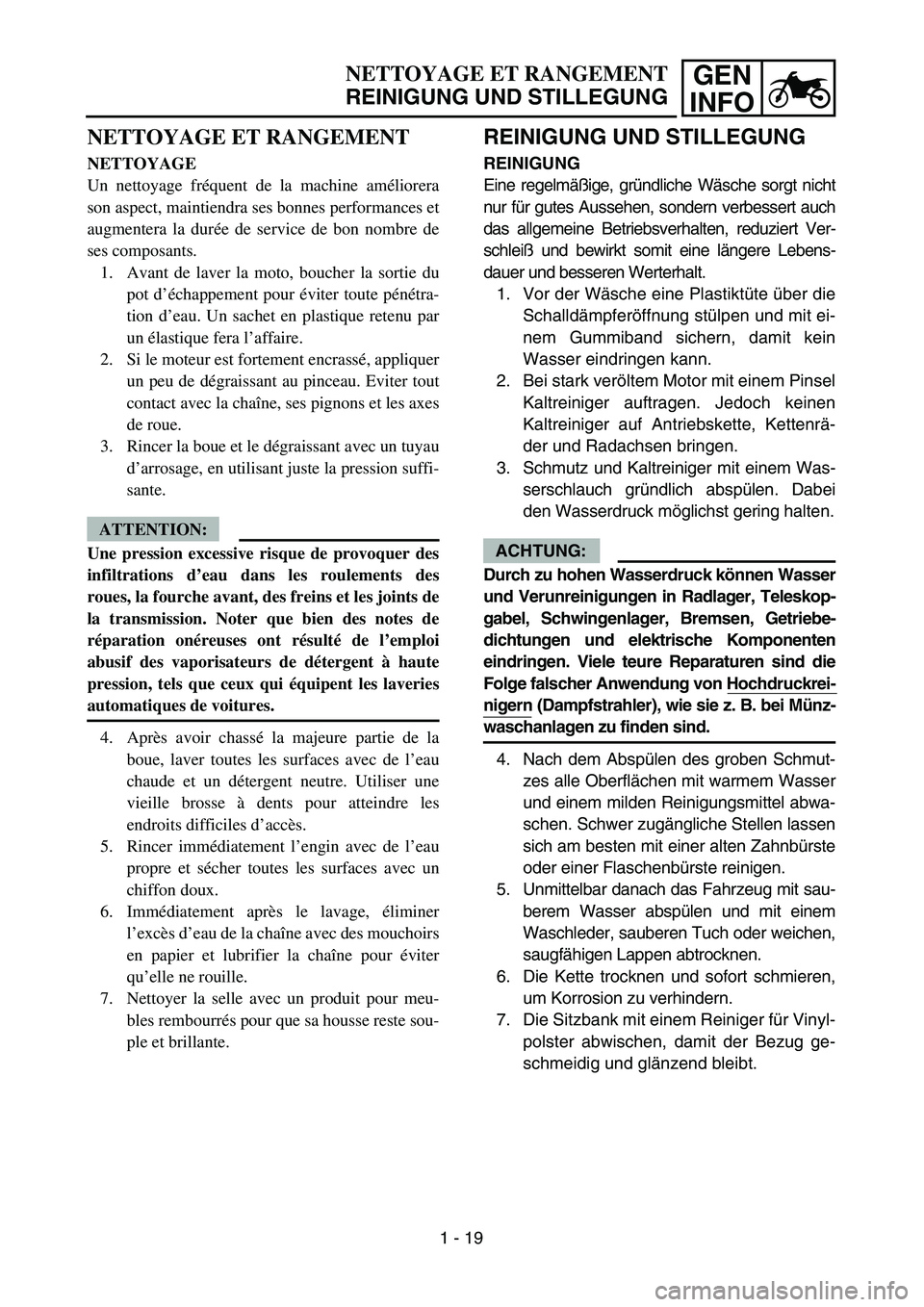 YAMAHA YZ450F 2004 Repair Manual GEN
INFONETTOYAGE ET RANGEMENT
REINIGUNG UND STILLEGUNG
REINIGUNG UND STILLEGUNG
REINIGUNG
Eine regelmäßige, gründliche Wäsche sorgt nicht
nur für gutes Aussehen, sondern verbessert auch
das all YAMAHA YZ450F 2004 Repair Manual GEN
INFONETTOYAGE ET RANGEMENT
REINIGUNG UND STILLEGUNG
REINIGUNG UND STILLEGUNG
REINIGUNG
Eine regelmäßige, gründliche Wäsche sorgt nicht
nur für gutes Aussehen, sondern verbessert auch
das all