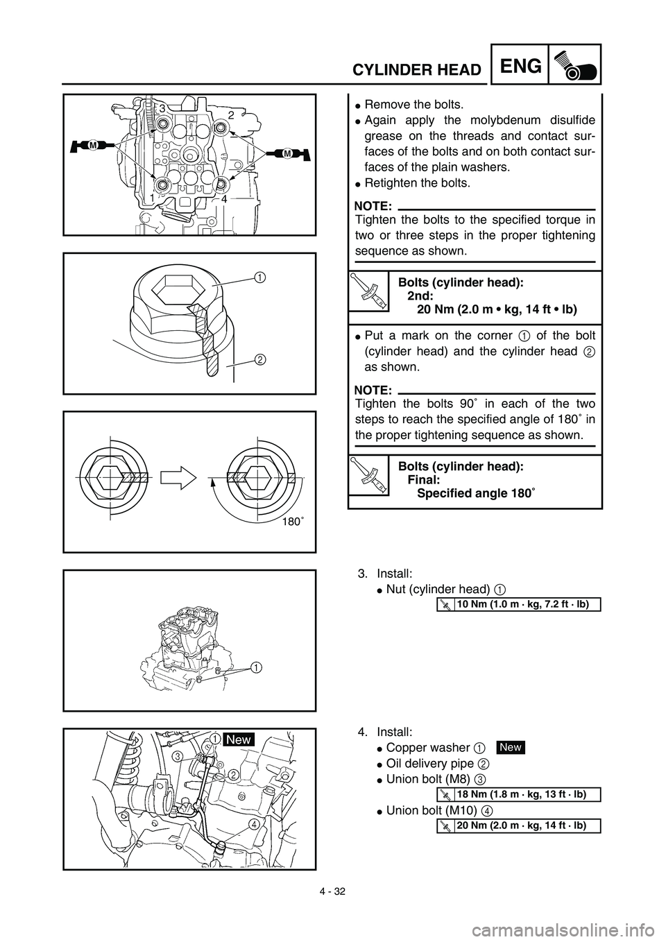 YAMAHA YZ450F 2003  Notices Demploi (in French) 4 - 32
ENG
Remove the bolts.
Again apply the molybdenum disulfide
grease on the threads and contact sur-
faces of the bolts and on both contact sur-
faces of the plain washers.
Retighten the bolts.