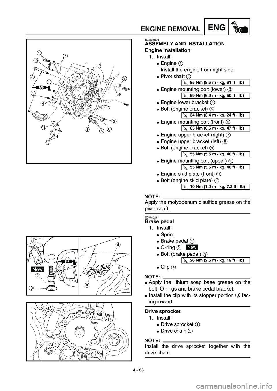 YAMAHA YZ450F 2003 Manual Online 4 - 83
ENGENGINE REMOVAL
EC4M5000
ASSEMBLY AND INSTALLATION
Engine installation
1. Install:
Engine 1 
Install the engine from right side.
Pivot shaft 2 
Engine mounting bolt (lower) 3 
Engine lowe