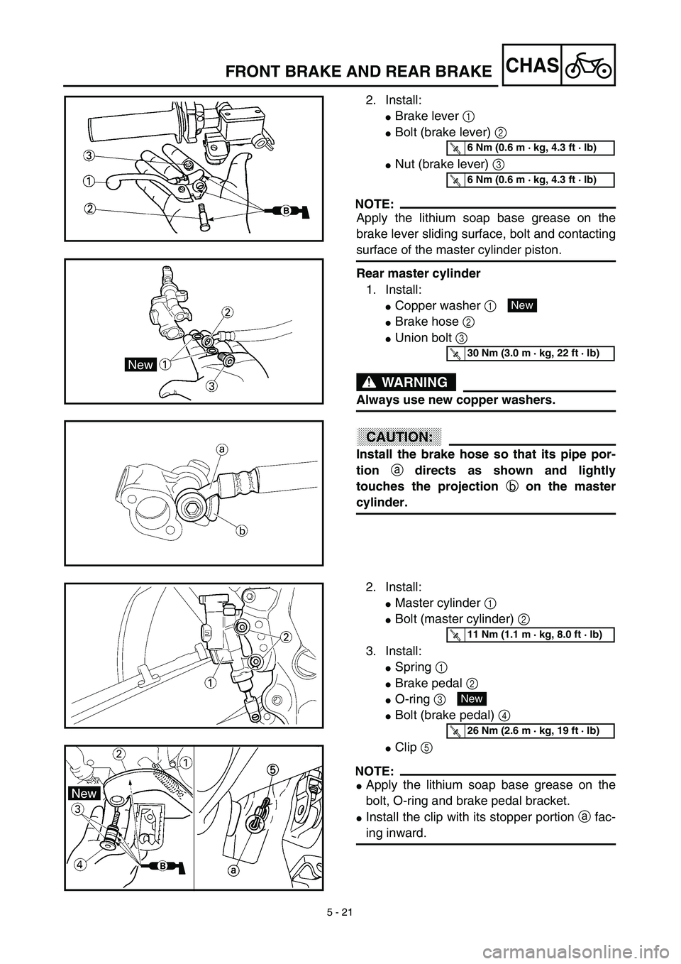 YAMAHA YZ450F 2003  Notices Demploi (in French) 5 - 21
CHASFRONT BRAKE AND REAR BRAKE
2. Install:
Brake lever 1 
Bolt (brake lever) 2 
Nut (brake lever) 3 
NOTE:
Apply the lithium soap base grease on the
brake lever sliding surface, bolt and con