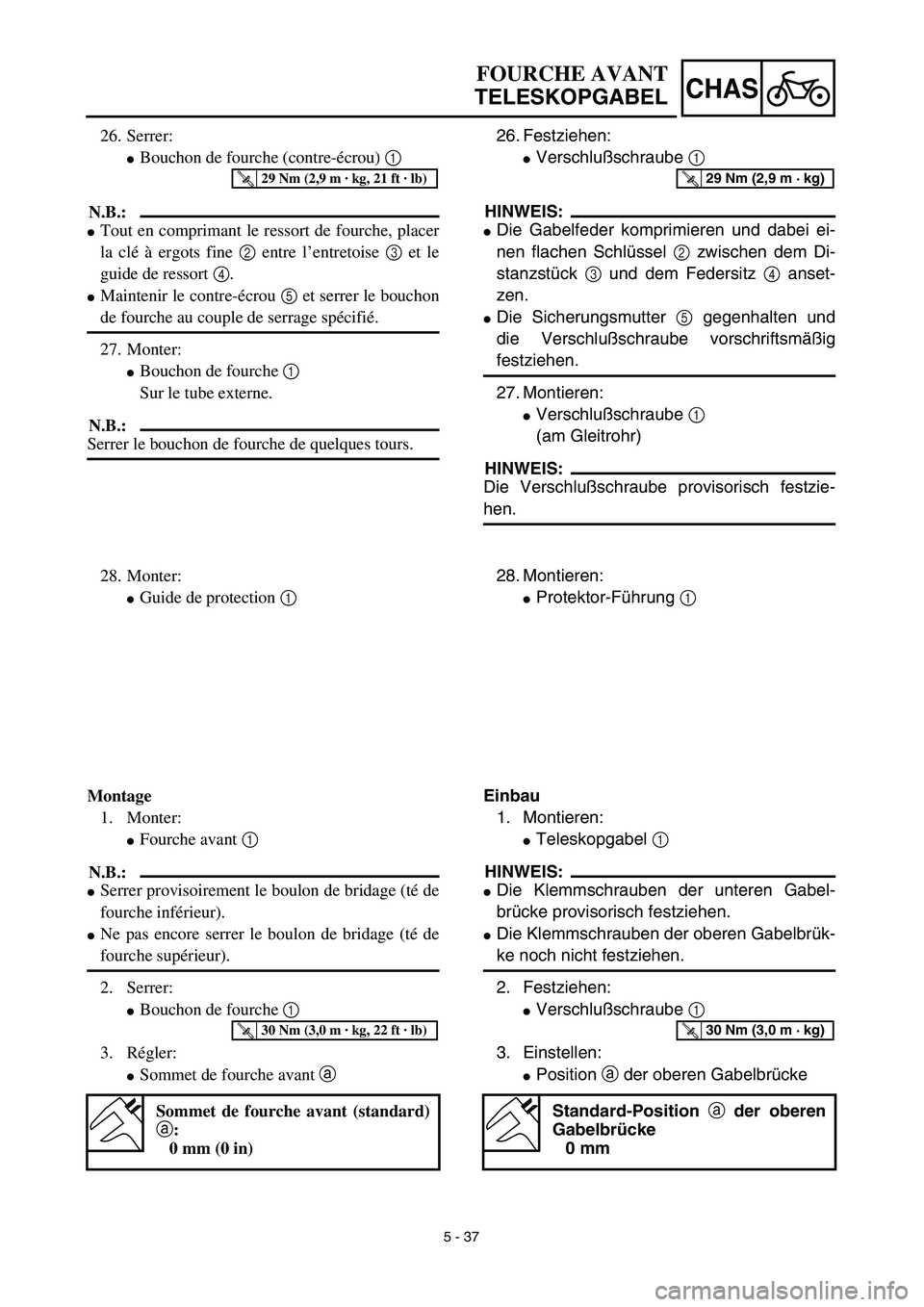 YAMAHA YZ450F 2003  Notices Demploi (in French) 5 - 37
CHAS
FOURCHE AVANT
TELESKOPGABEL
26. Festziehen:
Verschlußschraube 1 
HINWEIS:
Die Gabelfeder komprimieren und dabei ei-
nen flachen Schlüssel 2 zwischen dem Di-
stanzstück 3 und dem Feder