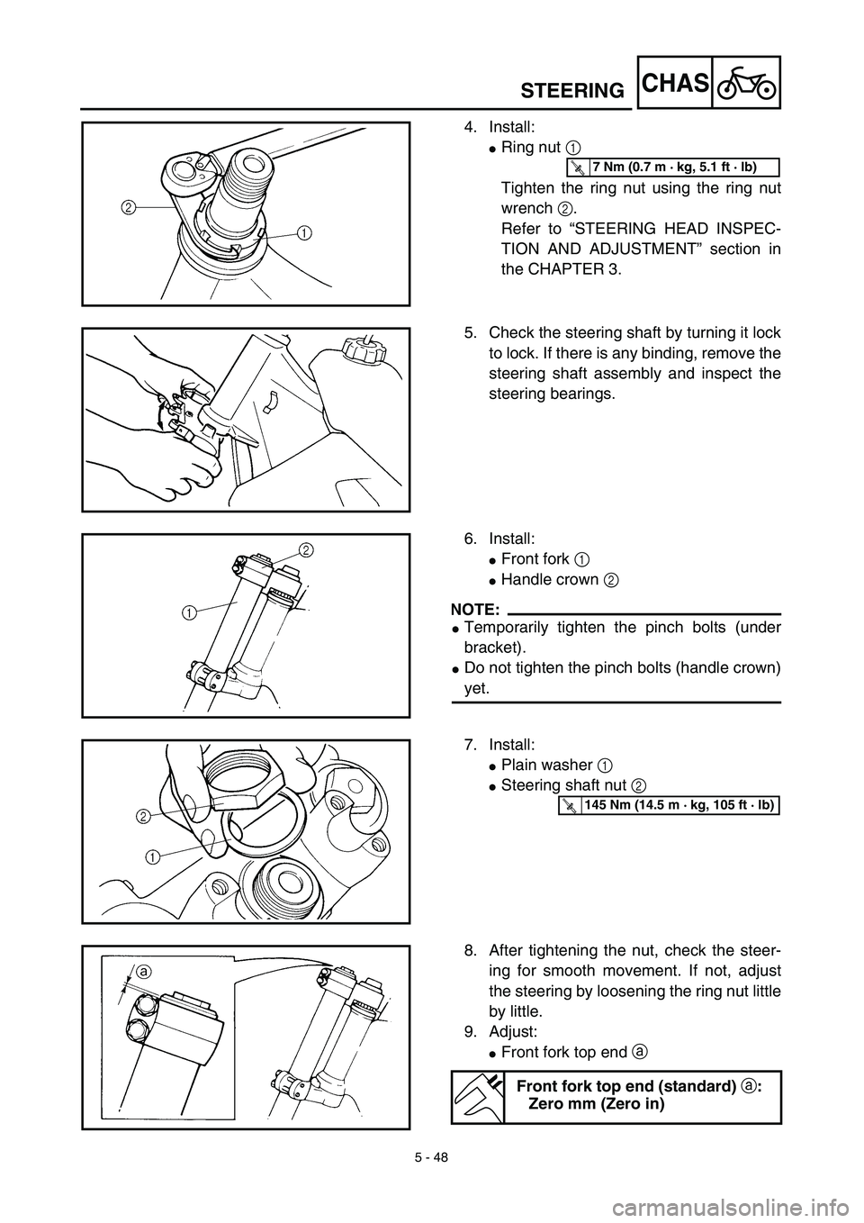 YAMAHA YZ450F 2003  Notices Demploi (in French) 5 - 48
CHAS
4. Install:
Ring nut 1 
Tighten the ring nut using the ring nut
wrench 2.
Refer to “STEERING HEAD INSPEC-
TION AND ADJUSTMENT” section in
the CHAPTER 3.
T R..7 Nm (0.7 m · kg, 5.1 ft