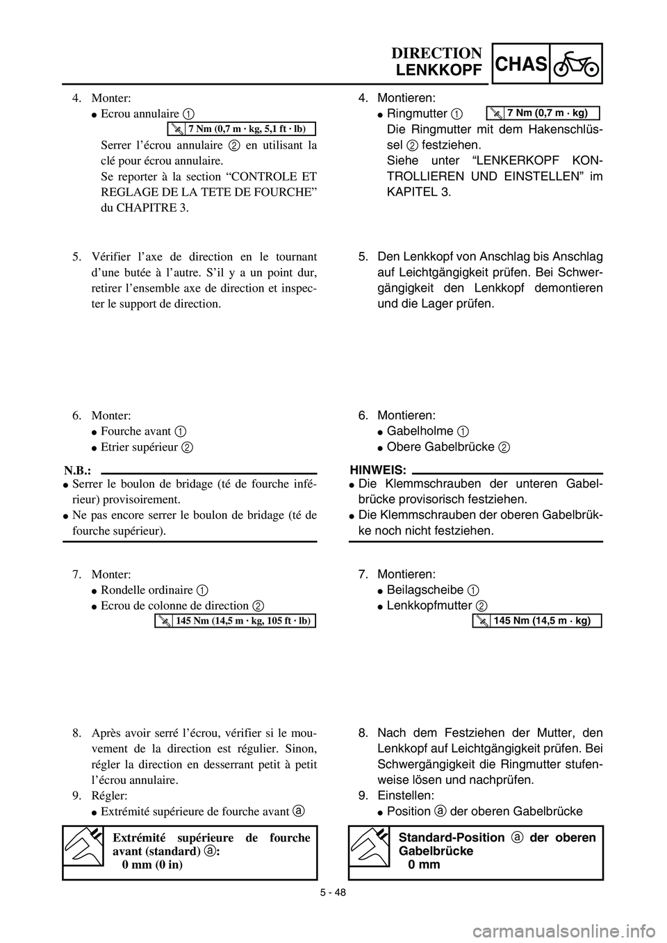 YAMAHA YZ450F 2003  Notices Demploi (in French) 5 - 48
CHAS
4. Montieren:
Ringmutter 1 
Die Ringmutter mit dem Hakenschlüs-
sel 2 festziehen.
Siehe unter “LENKERKOPF KON-
TROLLIEREN UND EINSTELLEN” im
KAPITEL 3.T R..7 Nm (0,7 m · kg)
DIRECTI