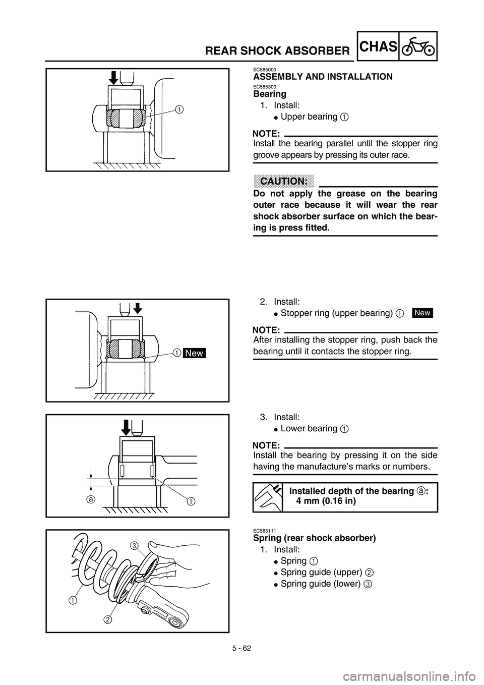 YAMAHA YZ450F 2003  Notices Demploi (in French) 5 - 62
CHASREAR SHOCK ABSORBER
EC585000
ASSEMBLY AND INSTALLATION
EC585300
Bearing
1. Install:
Upper bearing 1 
NOTE:
Install the bearing parallel until the stopper ring
groove appears by pressing it
