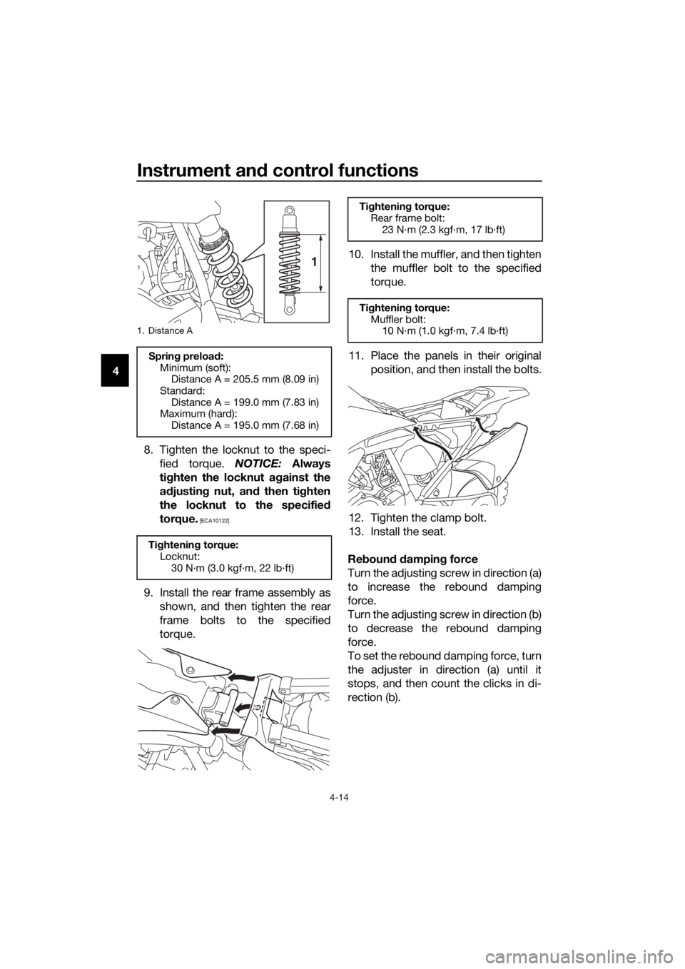 YAMAHA YZ65 2022  Owners Manual Instrument and control functions
4-14
4
8. Tighten the locknut to the speci-fied torque.  NOTICE: Always
ti g hten the locknut ag ainst the
a d justin g nut, and  then tighten
the locknut to the speci