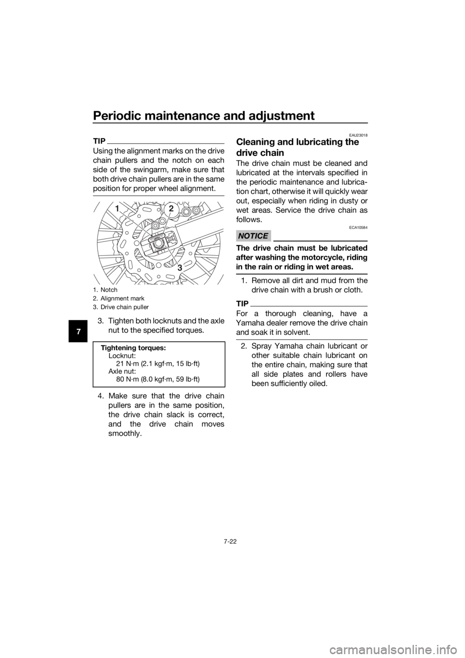 YAMAHA YZ65 2022 Manual PDF Periodic maintenance an d a djustment
7-22
7
TIP
Using the alignment marks on the drive
chain pullers and the notch on each
side of the swingarm, make sure that
both drive chain pullers are in the sam YAMAHA YZ65 2022 Manual PDF Periodic maintenance an d a djustment
7-22
7
TIP
Using the alignment marks on the drive
chain pullers and the notch on each
side of the swingarm, make sure that
both drive chain pullers are in the sam
