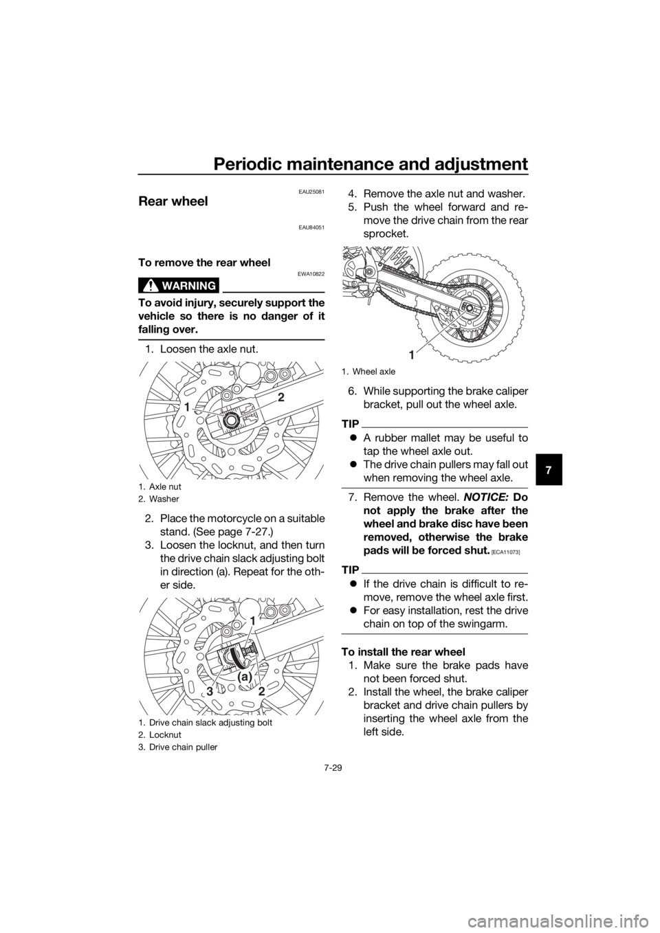 YAMAHA YZ65 2022 Manual PDF Periodic maintenance an d a djustment
7-29
7
EAU25081
Rear wheel
EAU84051
To remove the rear wheel
WARNING
EWA10822
To avoi d injury, securely support the
vehicle so there is no d anger of it
fallin g YAMAHA YZ65 2022 Manual PDF Periodic maintenance an d a djustment
7-29
7
EAU25081
Rear wheel
EAU84051
To remove the rear wheel
WARNING
EWA10822
To avoi d injury, securely support the
vehicle so there is no d anger of it
fallin g