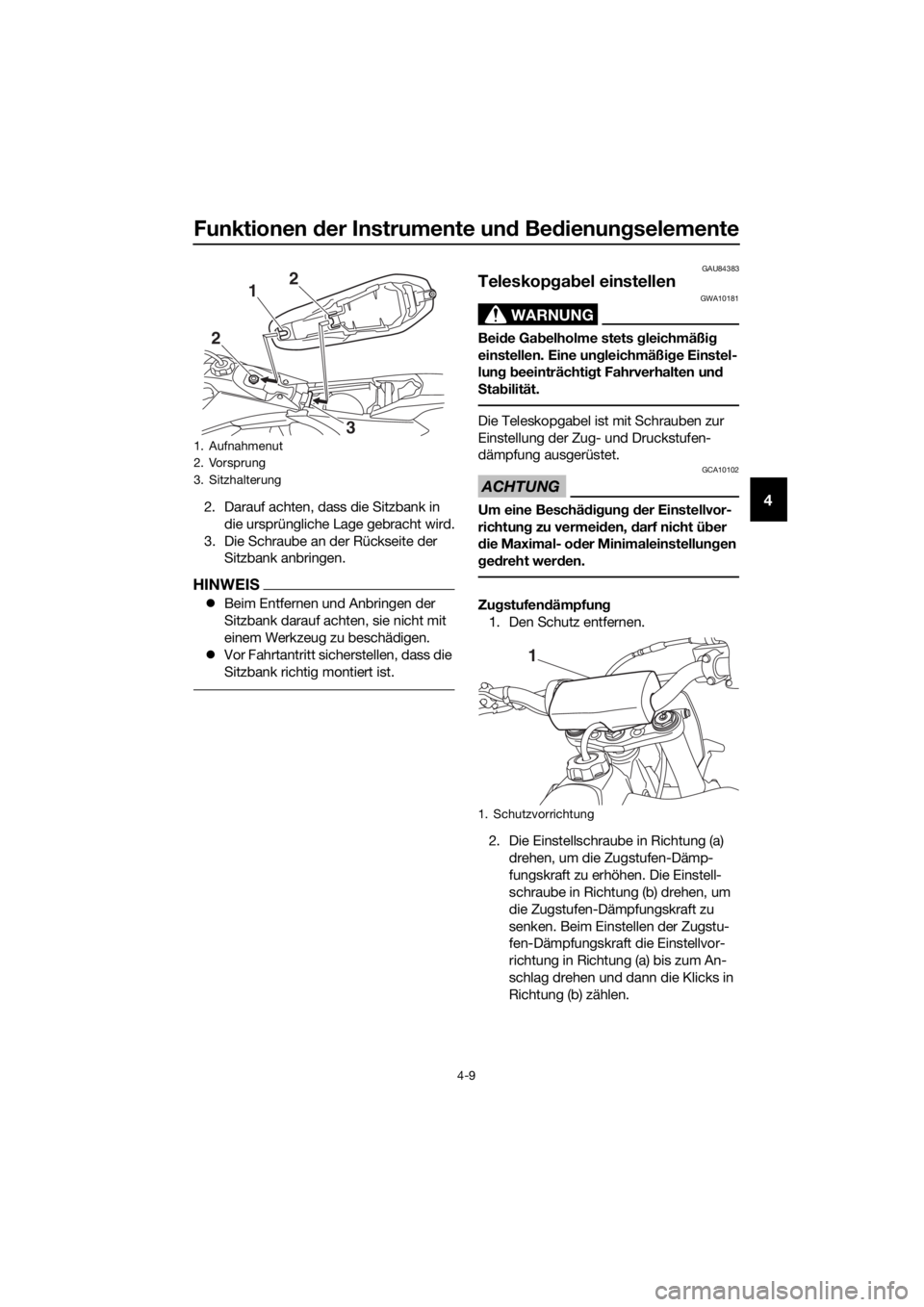 YAMAHA YZ65 2022  Betriebsanleitungen (in German) Funktionen der Instrumente un d Bed ienung selemente
4-9
42. Darauf achten, dass die Sitzbank in 
die ursprüngliche Lage gebracht wird.
3. Die Schraube an der Rückseite der  Sitzbank anbringen.
HINW