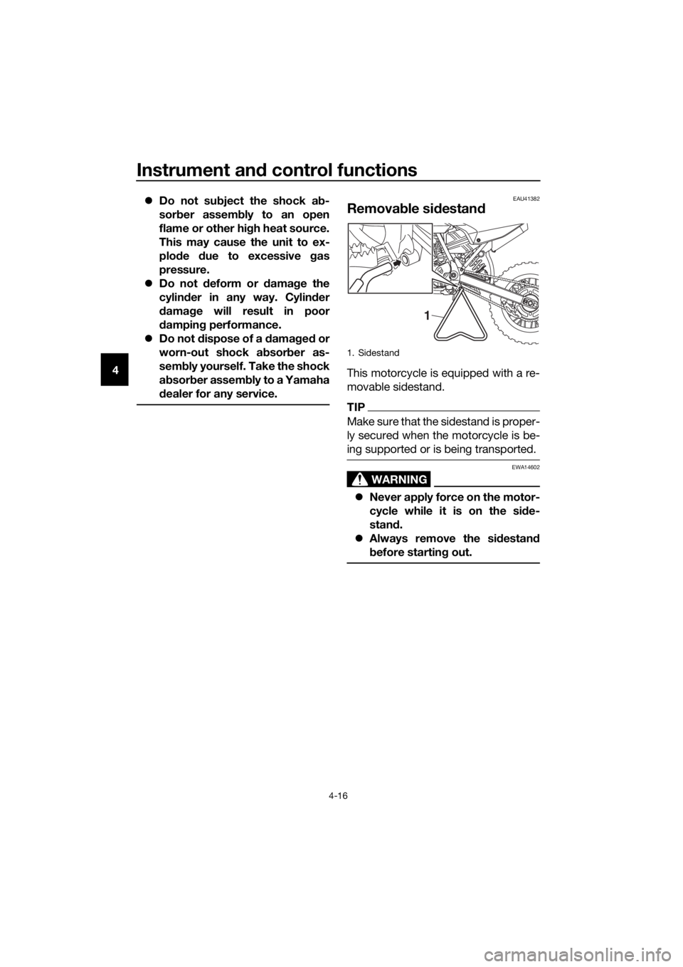 YAMAHA YZ65 2021 Service Manual Instrument and control functions
4-16
4
Do not su bject the shock a b-
sor ber assem bly to an open
flame or other hig h heat source.
This may cause the unit to ex-
plo de due to excessive g as
p YAMAHA YZ65 2021 Service Manual Instrument and control functions
4-16
4
Do not su bject the shock a b-
sor ber assem bly to an open
flame or other hig h heat source.
This may cause the unit to ex-
plo de due to excessive g as
p