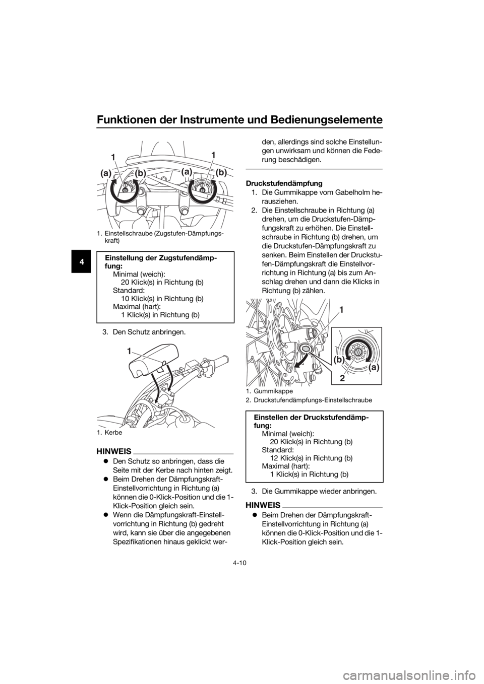 YAMAHA YZ65 2021 Betriebsanleitungen (in German) Funktionen der Instrumente un d Be dienung selemente
4-10
4
3. Den Schutz anbringen.
HINWEIS
Den Schutz so anbringen, dass die
Seite mit der Kerbe nach hinten zeigt.
Beim Drehen der Dämpfungs YAMAHA YZ65 2021 Betriebsanleitungen (in German) Funktionen der Instrumente un d Be dienung selemente
4-10
4
3. Den Schutz anbringen.
HINWEIS
Den Schutz so anbringen, dass die
Seite mit der Kerbe nach hinten zeigt.
Beim Drehen der Dämpfungs
