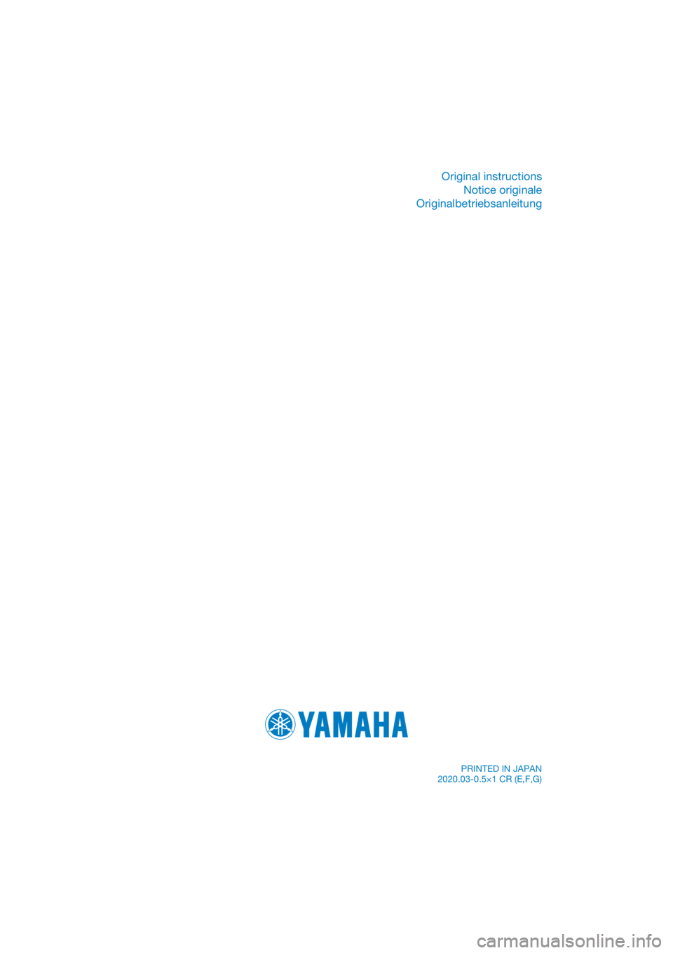 YAMAHA YZ65 2021 Notices Demploi (in French) DIC183
Original instructionsNotice originale
Originalbetriebsanleitung
PRINTED IN JAPAN
2020.03-0.5×1 CR (E,F,G) YAMAHA YZ65 2021 Notices Demploi (in French) DIC183
Original instructionsNotice originale
Originalbetriebsanleitung
PRINTED IN JAPAN
2020.03-0.5×1 CR (E,F,G)