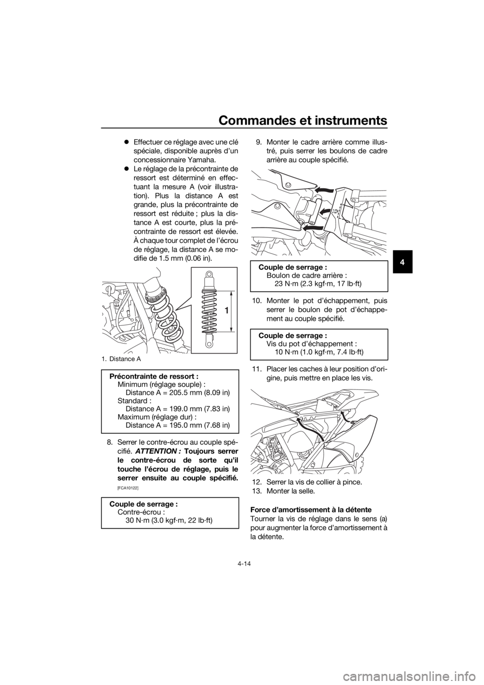 YAMAHA YZ65 2020 Notices Demploi (in French) Commandes et instruments
4-14
4
Effectuer ce réglage avec une clé
spéciale, disponible auprès d’un
concessionnaire Yamaha.
Le réglage de la précontrainte de
ressort est déterminé en YAMAHA YZ65 2020 Notices Demploi (in French) Commandes et instruments
4-14
4
Effectuer ce réglage avec une clé
spéciale, disponible auprès d’un
concessionnaire Yamaha.
Le réglage de la précontrainte de
ressort est déterminé en