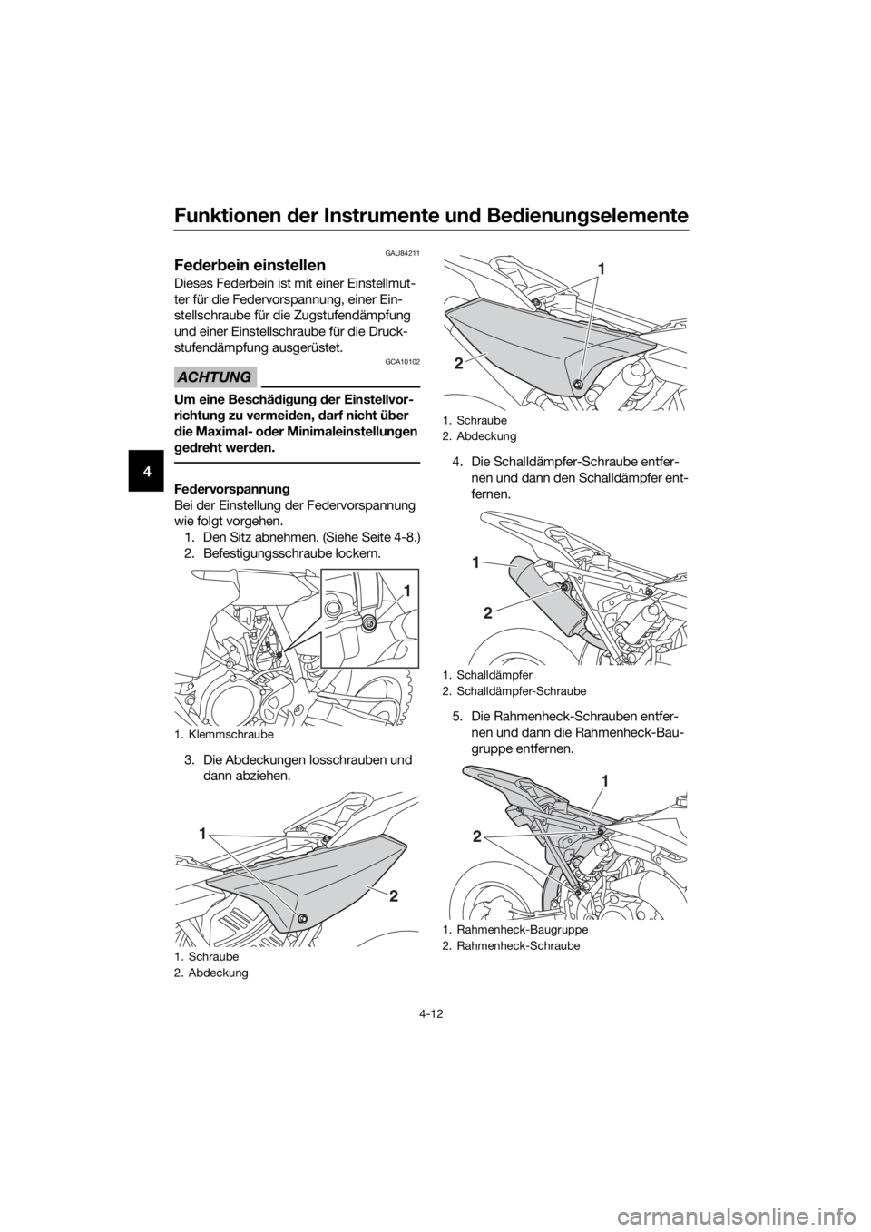 YAMAHA YZ65 2018 Betriebsanleitungen (in German) Funktionen der Instrumente un d Be dienung selemente
4-12
4
GAU84211
Feder bein einstellen
Dieses Federbein ist mit einer Einstellmut-
ter für die Federvorspannung, einer Ein-
stellschraube für die YAMAHA YZ65 2018 Betriebsanleitungen (in German) Funktionen der Instrumente un d Be dienung selemente
4-12
4
GAU84211
Feder bein einstellen
Dieses Federbein ist mit einer Einstellmut-
ter für die Federvorspannung, einer Ein-
stellschraube für die