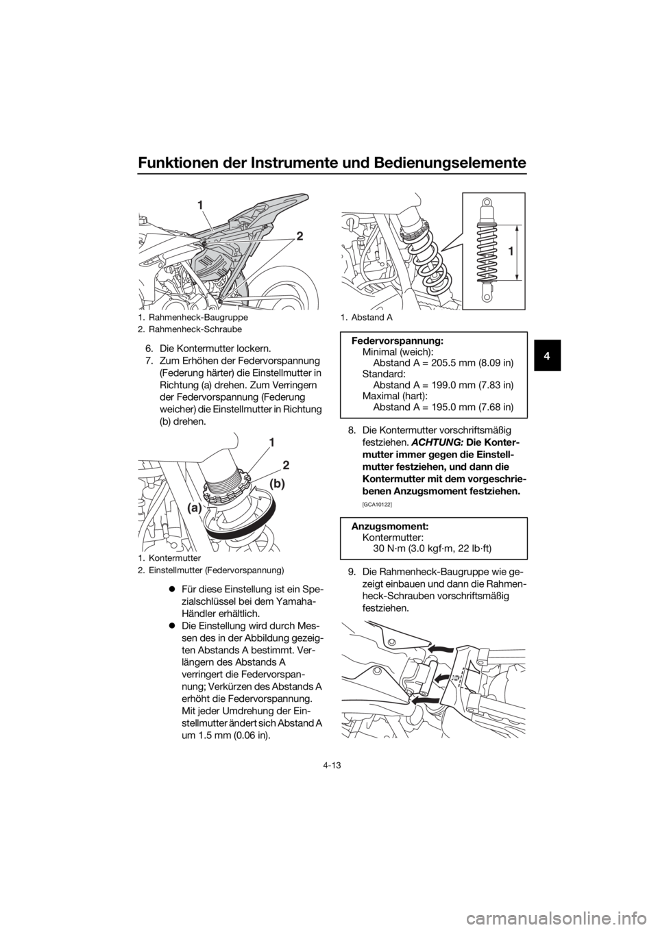 YAMAHA YZ65 2018 Betriebsanleitungen (in German) Funktionen der Instrumente un d Be dienun gselemente
4-13
46. Die Kontermutter lockern.
7. Zum Erhöhen der Federvorspannung
(Federung härter) die Einstellmutter in
Richtung (a) drehen. Zum Verring YAMAHA YZ65 2018 Betriebsanleitungen (in German) Funktionen der Instrumente un d Be dienun gselemente
4-13
46. Die Kontermutter lockern.
7. Zum Erhöhen der Federvorspannung
(Federung härter) die Einstellmutter in
Richtung (a) drehen. Zum Verring