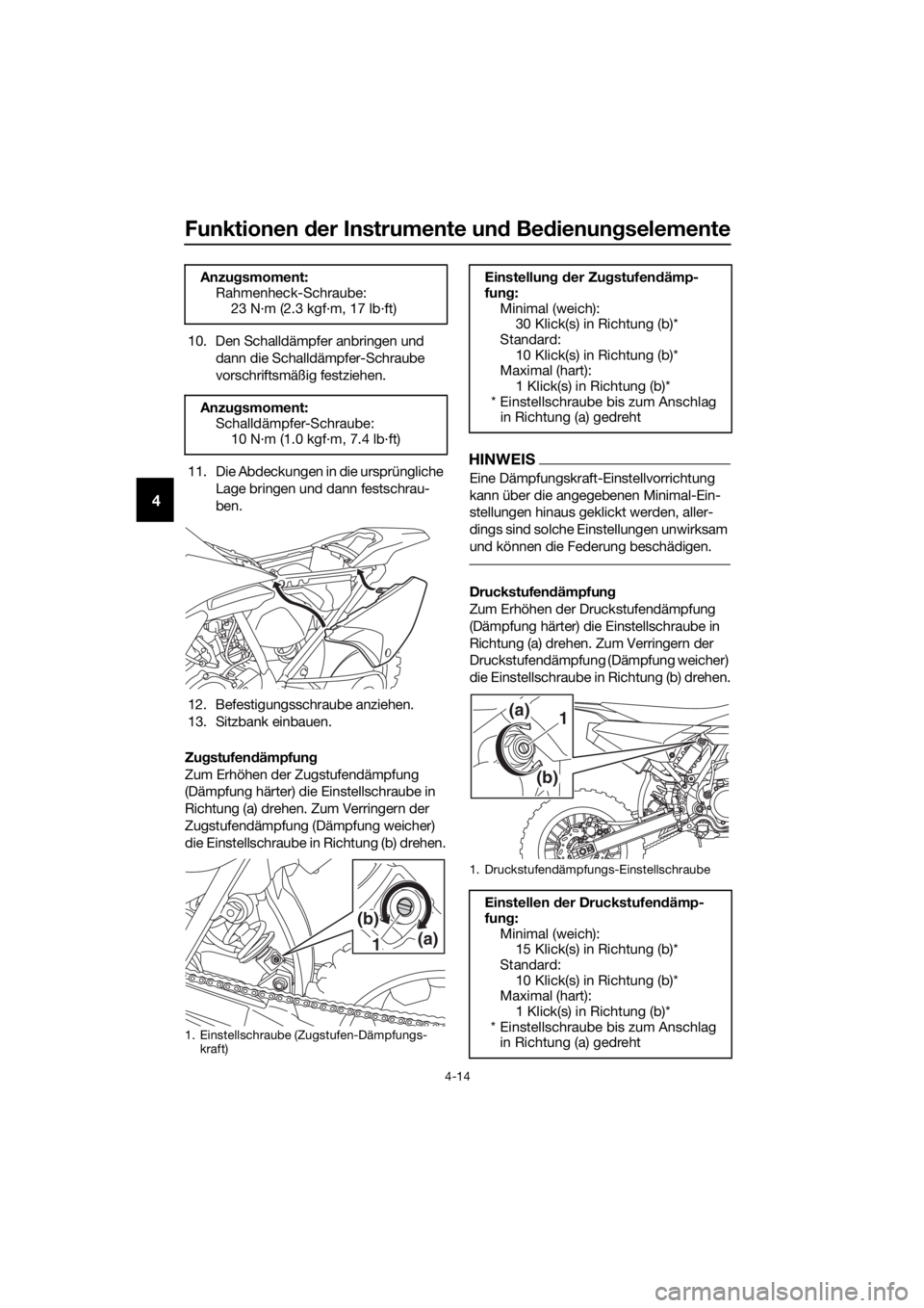 YAMAHA YZ65 2018 Betriebsanleitungen (in German) Funktionen der Instrumente un d Be dienung selemente
4-14
4
10. Den Schalldämpfer anbringen und
dann die Schalldämpfer-Schraube
vorschriftsmäßig festziehen.
11. Die Abdeckungen in die ursprüngl YAMAHA YZ65 2018 Betriebsanleitungen (in German) Funktionen der Instrumente un d Be dienung selemente
4-14
4
10. Den Schalldämpfer anbringen und
dann die Schalldämpfer-Schraube
vorschriftsmäßig festziehen.
11. Die Abdeckungen in die ursprüngl