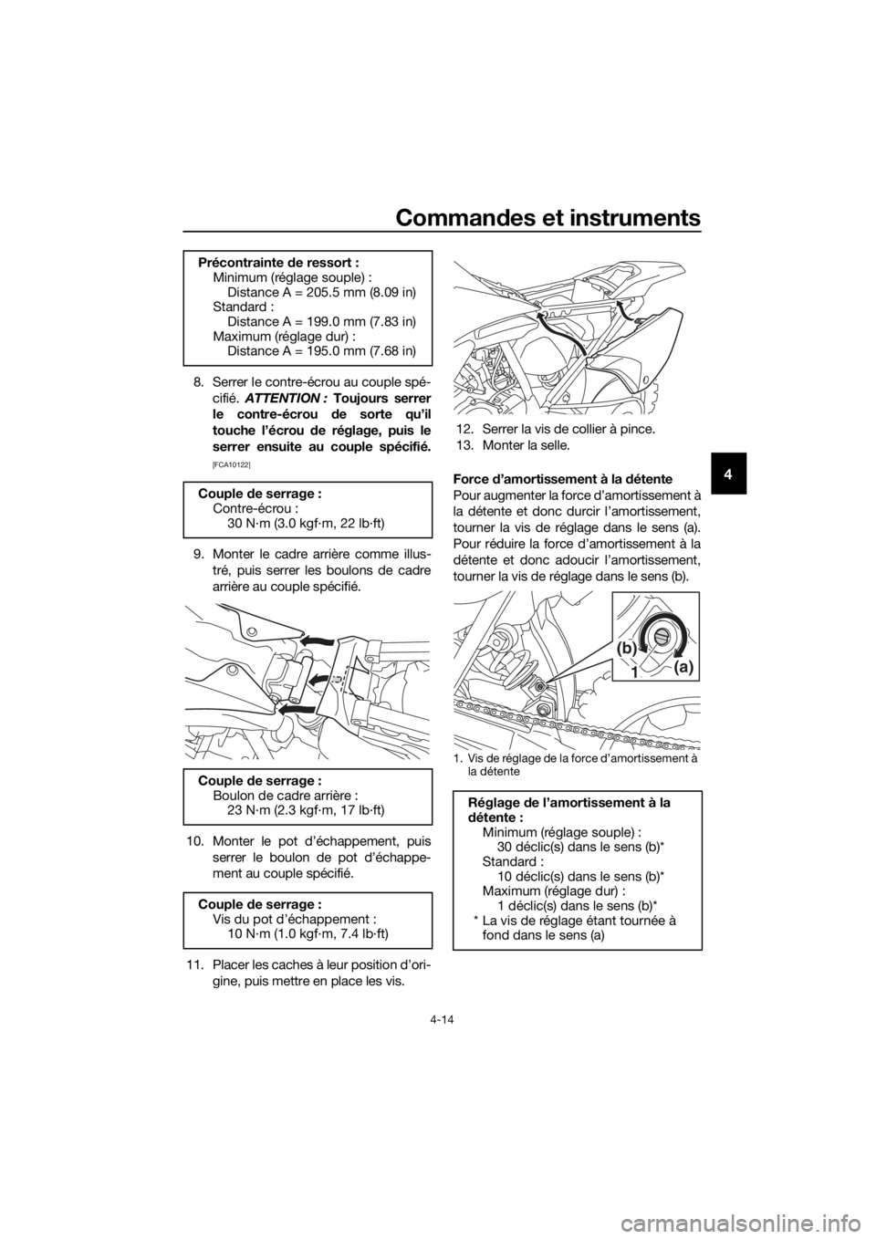 YAMAHA YZ65 2018 Notices Demploi (in French) Commandes et instruments
4-14
4
8. Serrer le contre-écrou au couple spé-
cifié. ATTENTION : Toujours serrer
le contre-écrou de sorte qu’il
touche l’écrou de réglage, puis le
serrer ensuit YAMAHA YZ65 2018 Notices Demploi (in French) Commandes et instruments
4-14
4
8. Serrer le contre-écrou au couple spé-
cifié. ATTENTION : Toujours serrer
le contre-écrou de sorte qu’il
touche l’écrou de réglage, puis le
serrer ensuit