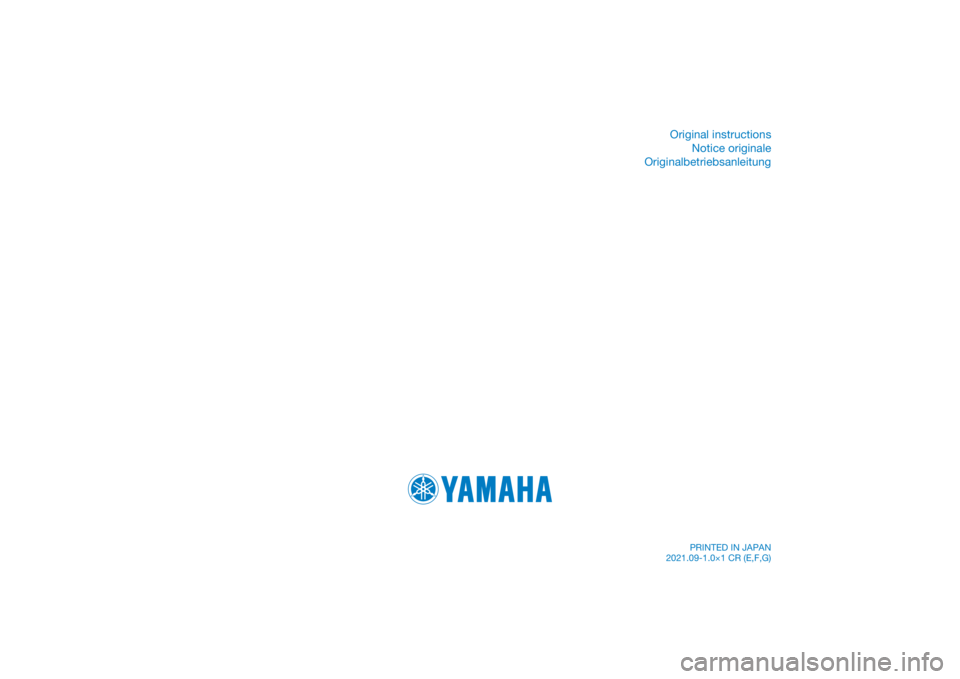 YAMAHA YZ85 2022 Owners Manual DIC183
Original instructionsNotice originale
Originalbetriebsanleitung
PRINTED IN JAPAN
2021.09-1.0×1 CR (E,F,G) YAMAHA YZ85 2022 Owners Manual DIC183
Original instructionsNotice originale
Originalbetriebsanleitung
PRINTED IN JAPAN
2021.09-1.0×1 CR (E,F,G)
