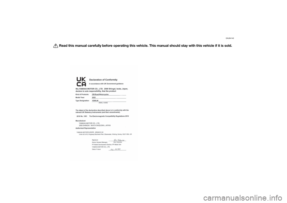YAMAHA YZ85 2022 Owners Manual EAU94140
Read this manual carefully before operatin g this vehicle. This manual shoul d stay with this vehicle if it is sol d.
UB4B83E0.book Page 1 Thursday, September 9, 2021 8:47 AM YAMAHA YZ85 2022 Owners Manual EAU94140
Read this manual carefully before operatin g this vehicle. This manual shoul d stay with this vehicle if it is sol d.
UB4B83E0.book Page 1 Thursday, September 9, 2021 8:47 AM