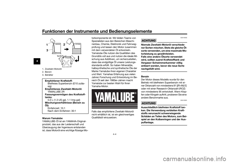 YAMAHA YZ85 2022 Betriebsanleitungen (in German) Funktionen der Instru mente un d Be dienun gselemente
4-4
4
Warum Yamalu be
YAMALUBE-Öl ist ein YAMAHA-Original- produkt, das aus der Leidenschaft und
Überzeugung der Ingenieure entstanden
ist, da YAMAHA YZ85 2022 Betriebsanleitungen (in German) Funktionen der Instru mente un d Be dienun gselemente
4-4
4
Warum Yamalu be
YAMALUBE-Öl ist ein YAMAHA-Original- produkt, das aus der Leidenschaft und
Überzeugung der Ingenieure entstanden
ist, da