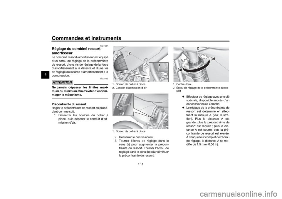 YAMAHA YZ85 2022 Notices Demploi (in French) Commandes et instruments
4-11
4
FAU4133A
Réglage du combiné ressort-
amortisseurLe combiné ressort-amortisseur est équipé
d’un écrou de réglage de la précontrainte
de ressort, d’une vis d YAMAHA YZ85 2022 Notices Demploi (in French) Commandes et instruments
4-11
4
FAU4133A
Réglage du combiné ressort-
amortisseurLe combiné ressort-amortisseur est équipé
d’un écrou de réglage de la précontrainte
de ressort, d’une vis d