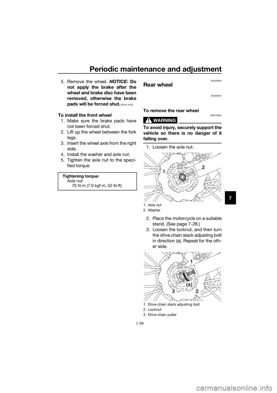 YAMAHA YZ85 2021 Manual PDF Periodic maintenance an d a djustment
7-29
7
5. Remove the wheel.
NOTICE: Do
not apply the brake after the
wheel an d b rake disc have been
remove d, otherwise the brake
pa ds will b e forced sh YAMAHA YZ85 2021 Manual PDF Periodic maintenance an d a djustment
7-29
7
5. Remove the wheel.
NOTICE: Do
not apply the brake after the
wheel an d b rake disc have been
remove d, otherwise the brake
pa ds will b e forced sh