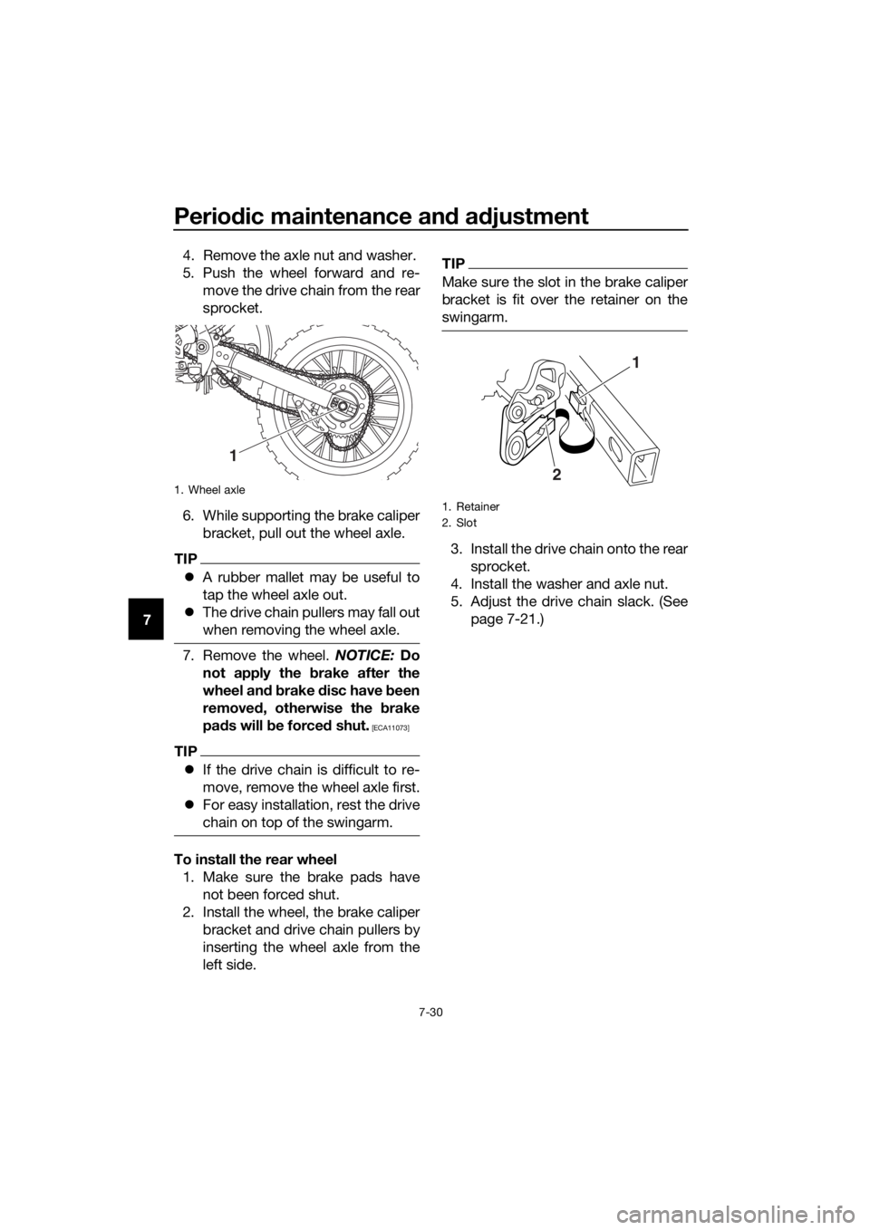 YAMAHA YZ85 2021 Manual PDF Periodic maintenance an d a djustment
7-30
7 4. Remove the axle nut and washer.
5. Push the wheel forward and re-
move the drive chain from the rear
sprocket.
6. While supporting the brake caliper bra YAMAHA YZ85 2021 Manual PDF Periodic maintenance an d a djustment
7-30
7 4. Remove the axle nut and washer.
5. Push the wheel forward and re-
move the drive chain from the rear
sprocket.
6. While supporting the brake caliper bra