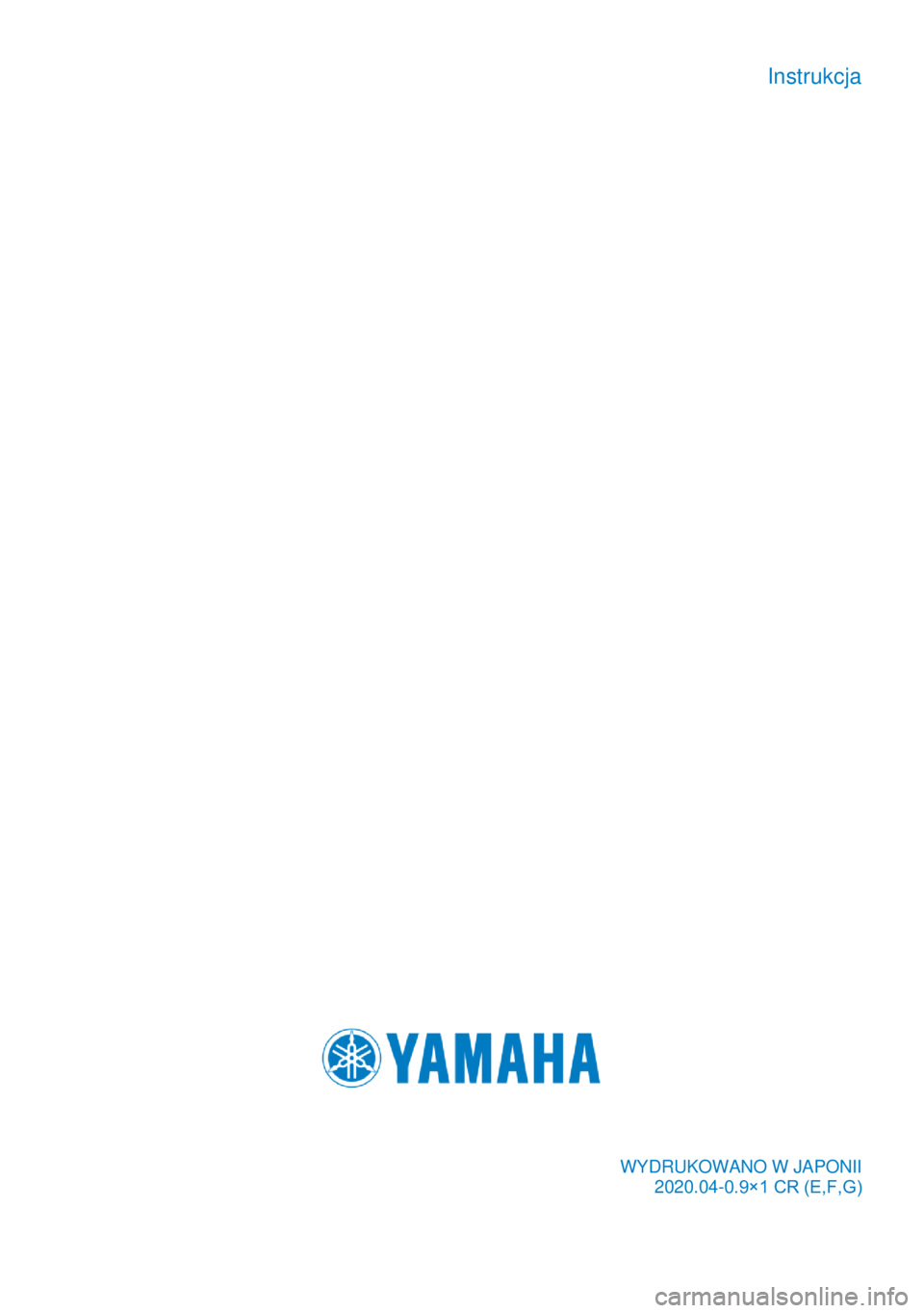 YAMAHA YZ85 2021 Instrukcja obsługi (in Polish)
Instrukcja
WYDRUKOWANO W JAPONII 2020.04-0.9×1 CR (E,F,G) YAMAHA YZ85 2021 Instrukcja obsługi (in Polish)
Instrukcja
WYDRUKOWANO W JAPONII 2020.04-0.9×1 CR (E,F,G)