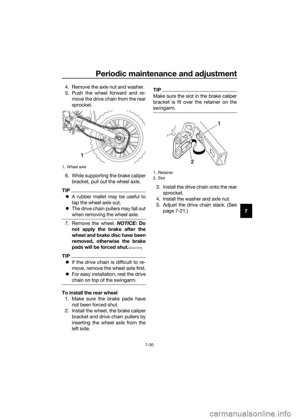 YAMAHA YZ85 2019 Manual PDF Periodic maintenance an d a djustment
7-30
7
4. Remove the axle nut and washer.
5. Push the wheel forward and re-
move the drive chain from the rear
sprocket.
6. While supporting the brake caliper bra YAMAHA YZ85 2019 Manual PDF Periodic maintenance an d a djustment
7-30
7
4. Remove the axle nut and washer.
5. Push the wheel forward and re-
move the drive chain from the rear
sprocket.
6. While supporting the brake caliper bra